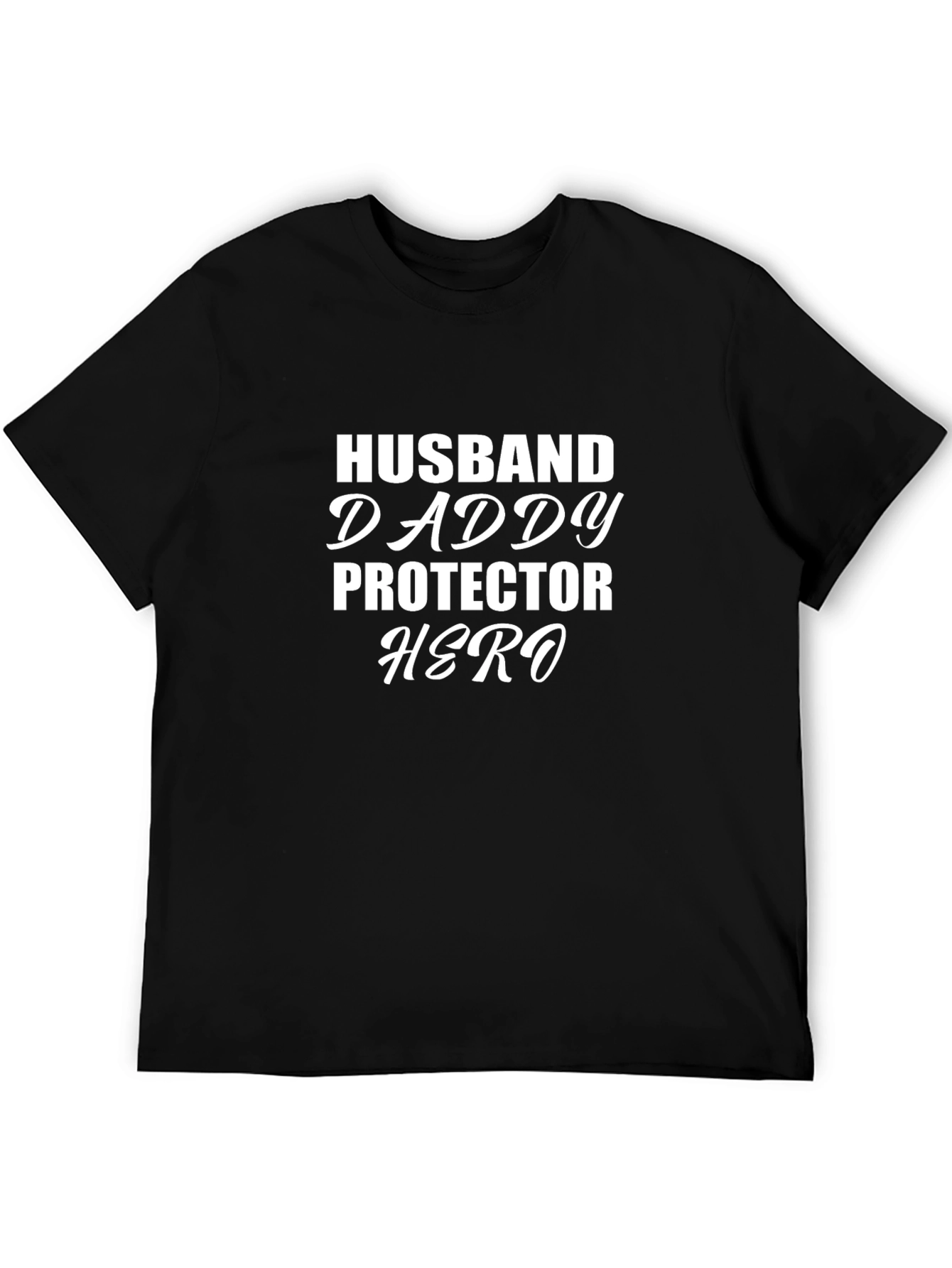 Husband Daddy Protector Hero Black T-Shirt