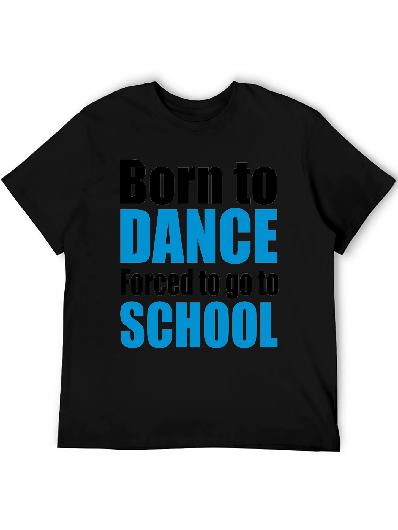 Born to Dance T-Shirt - Funny School Tee