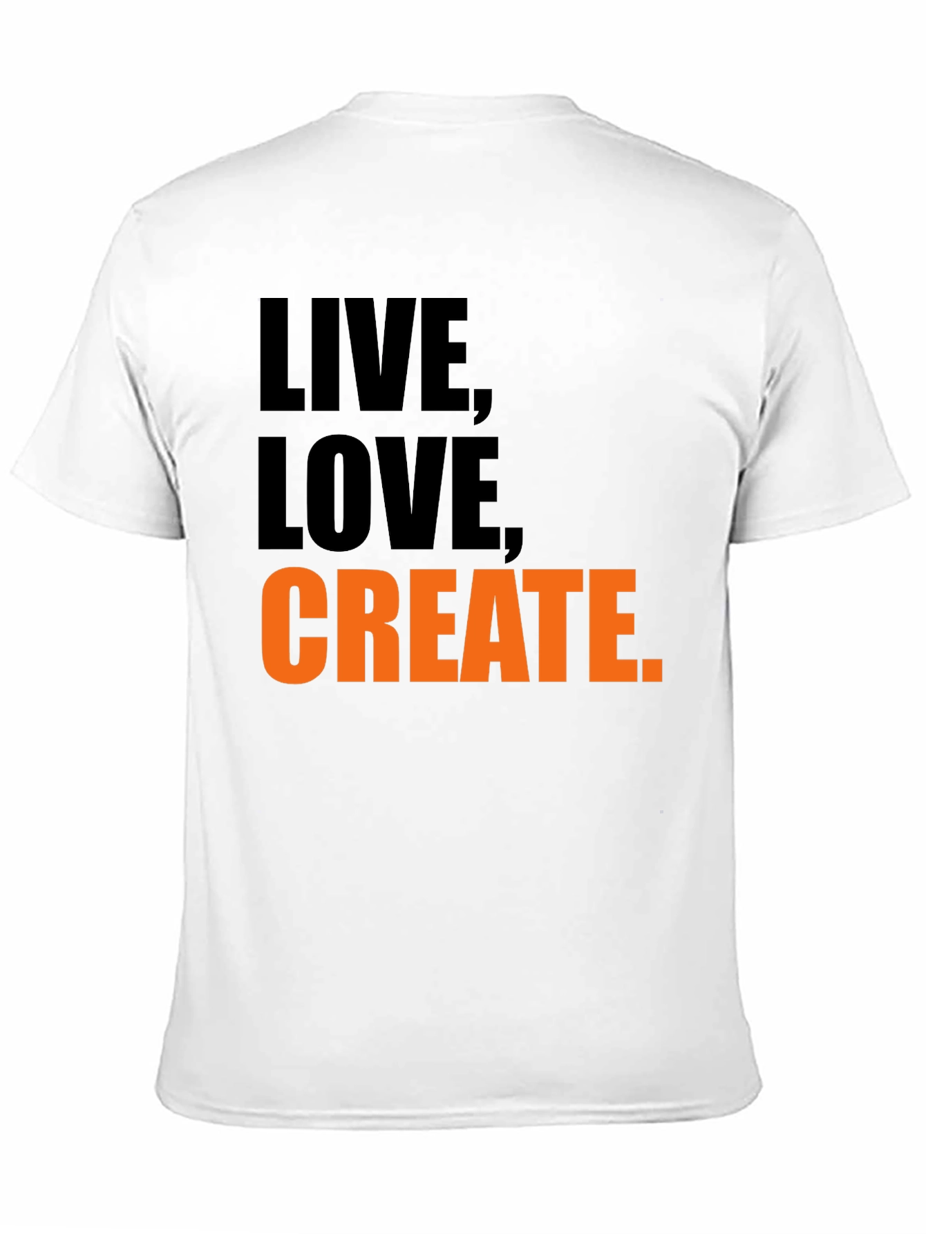 Live Love Create. Graphic Tee