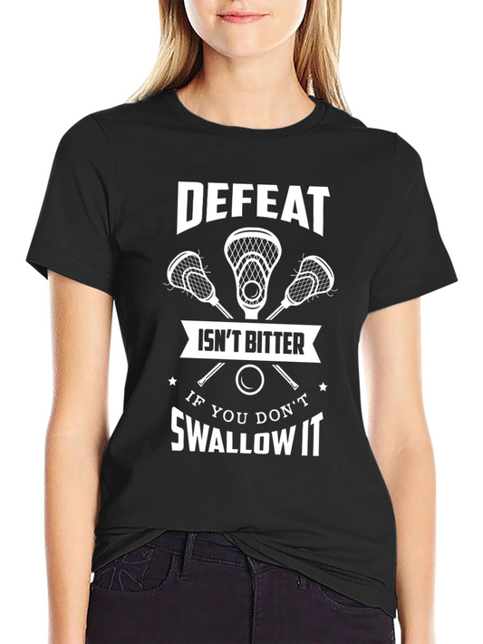 Defeat Isnt Bitter T-Shirt - Lacrosse Tee