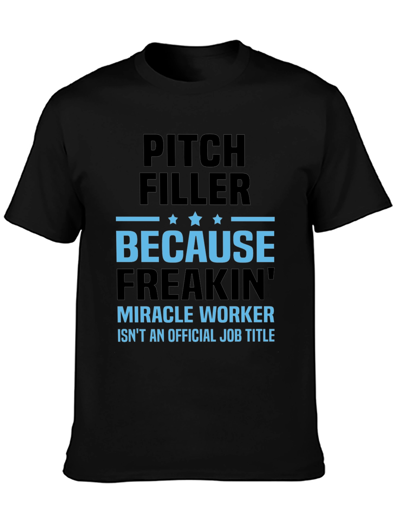 Pitch Filler Miracle Worker T-Shirt