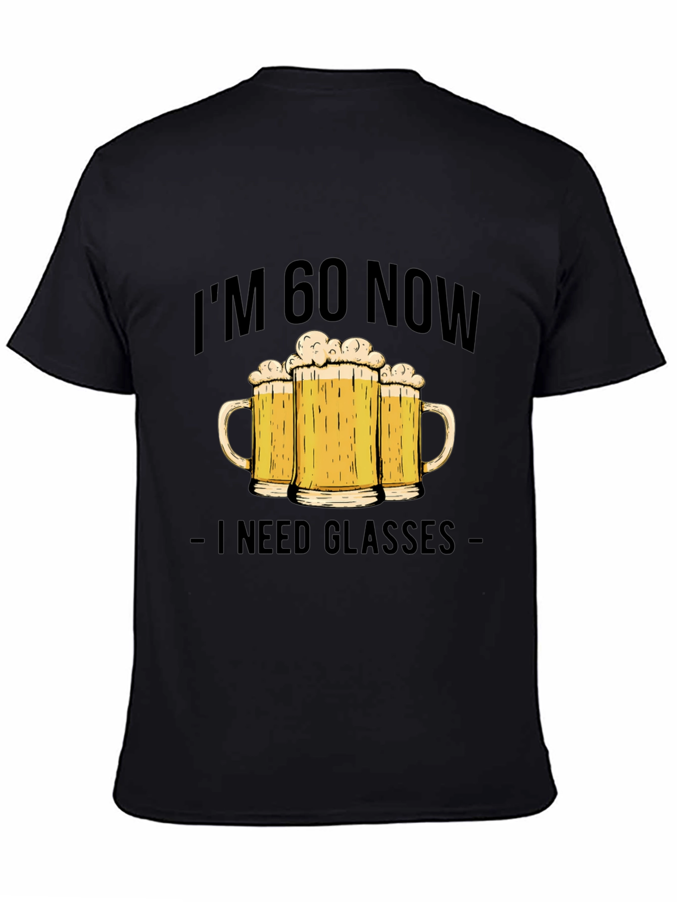Im 60 Now I Need Glasses T-Shirt