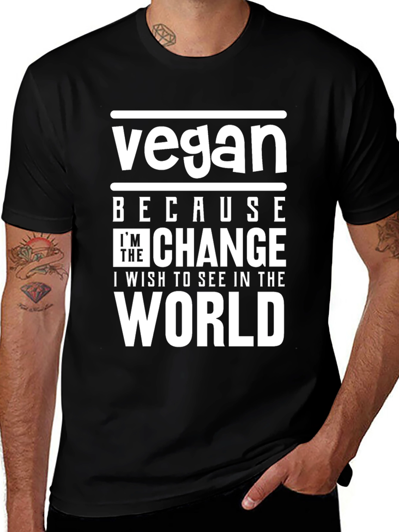 Vegan Because Im The Change T-Shirt