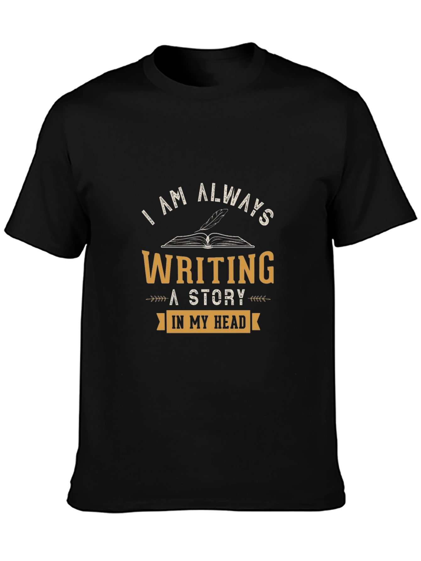 I Am Always Writing T-Shirt
