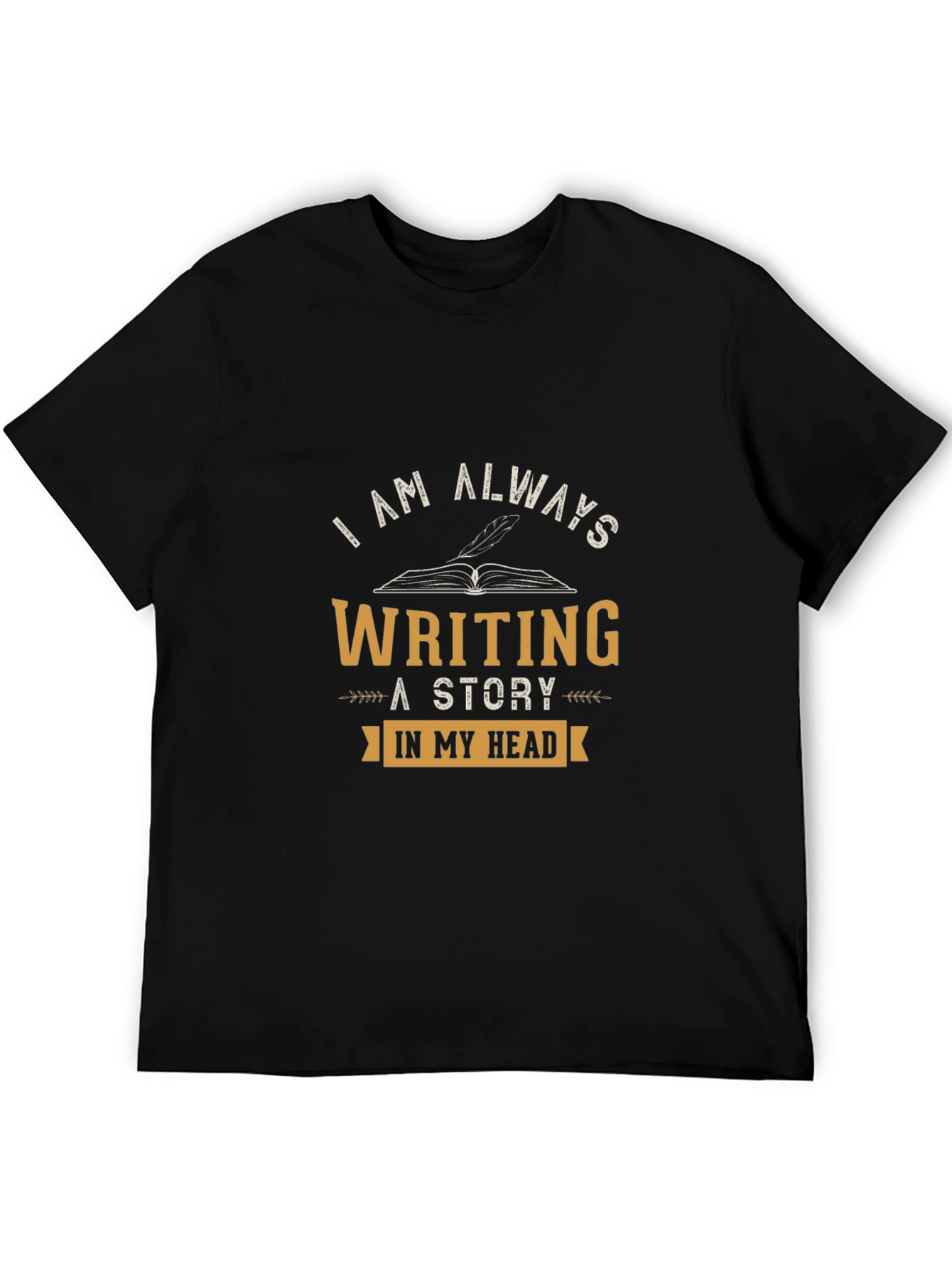 I Am Always Writing T-Shirt
