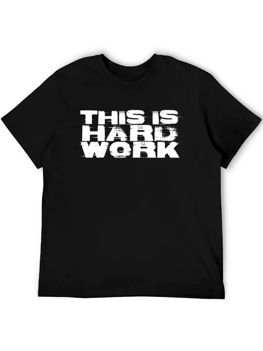 This Is Hard Work T-Shirt - Motivational Graphic Tee