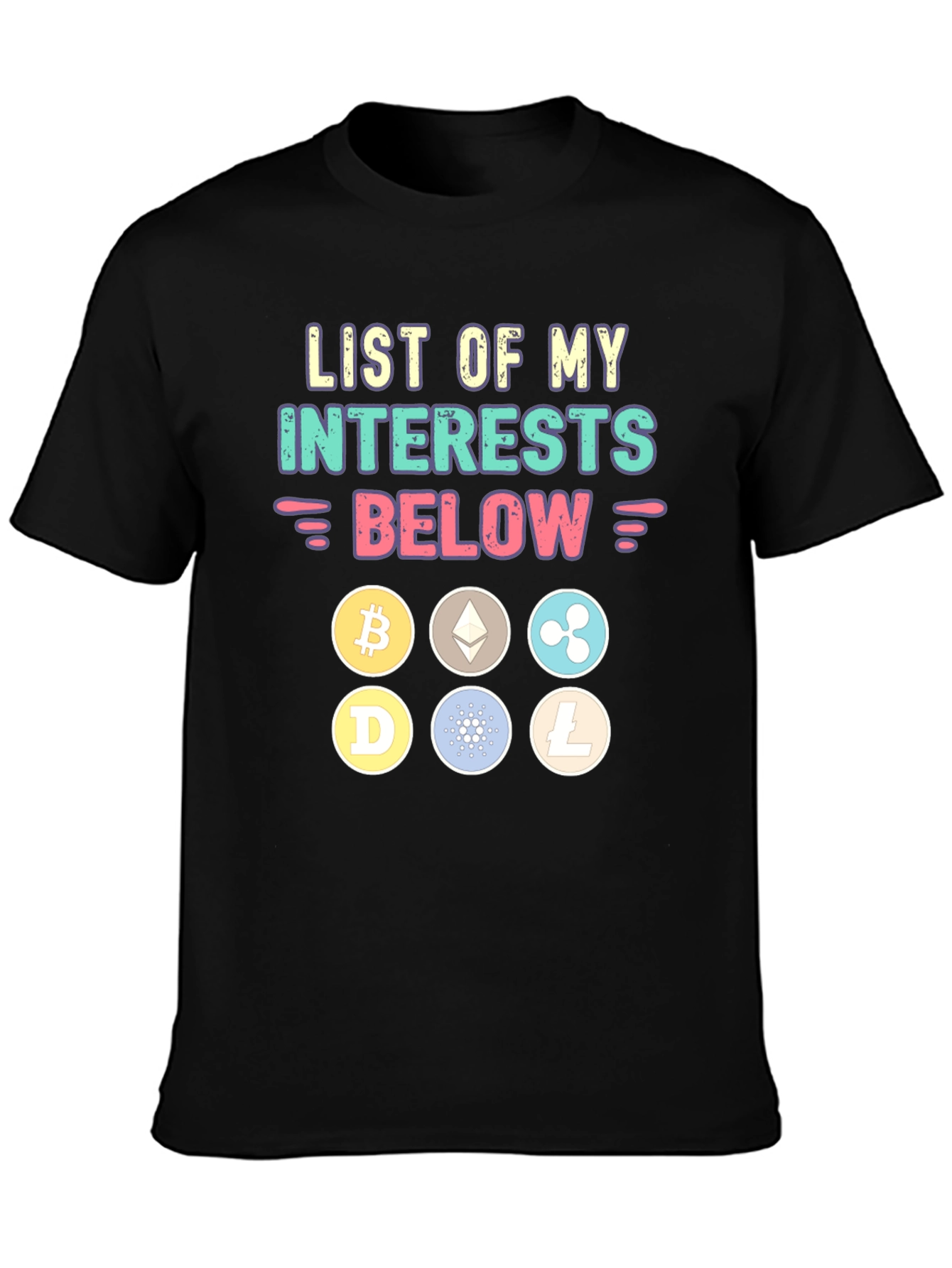 Crypto Interests T-Shirt - Bitcoin Ethereum and More!