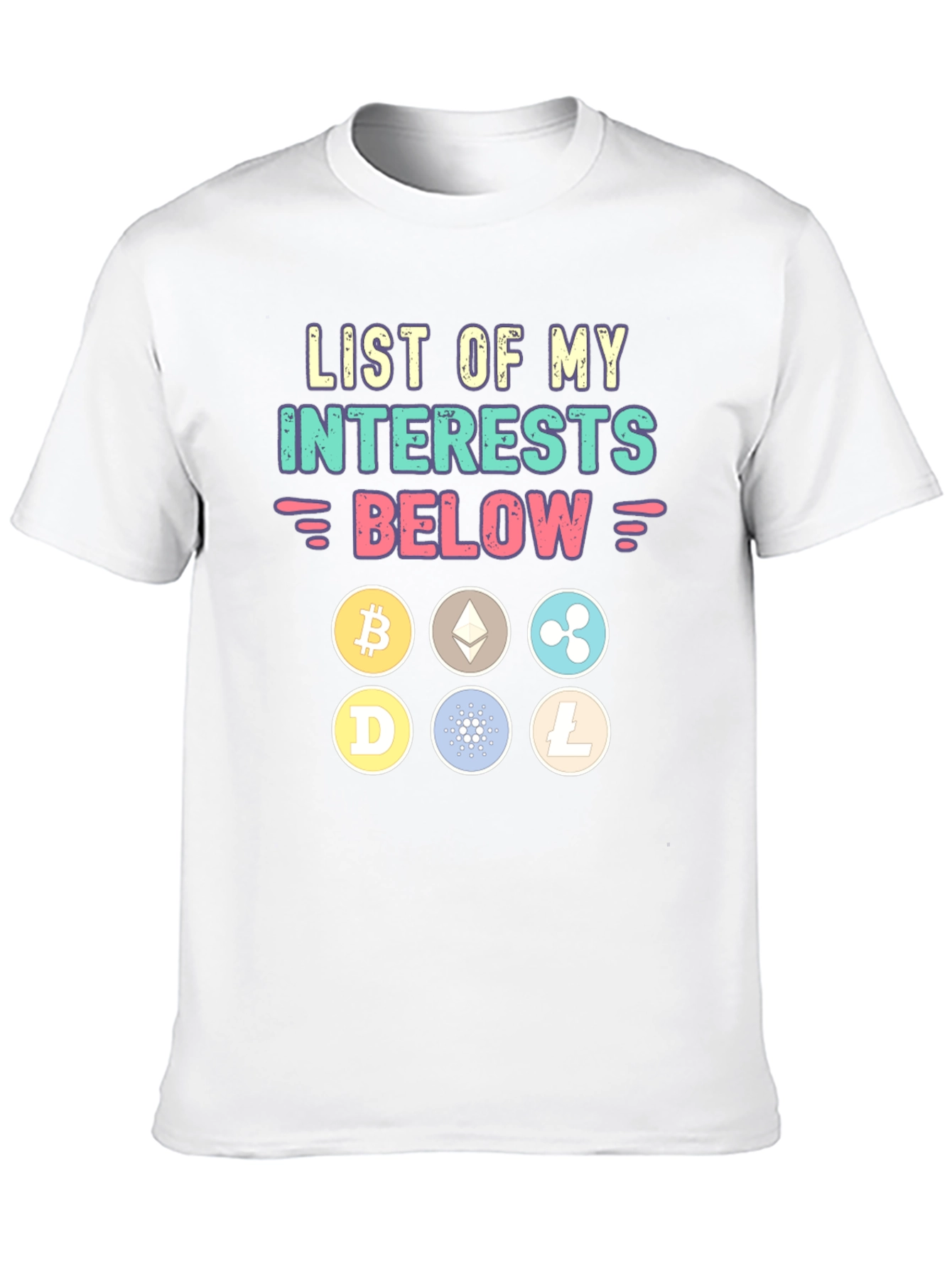 Crypto Interests T-Shirt - Bitcoin Ethereum and More!