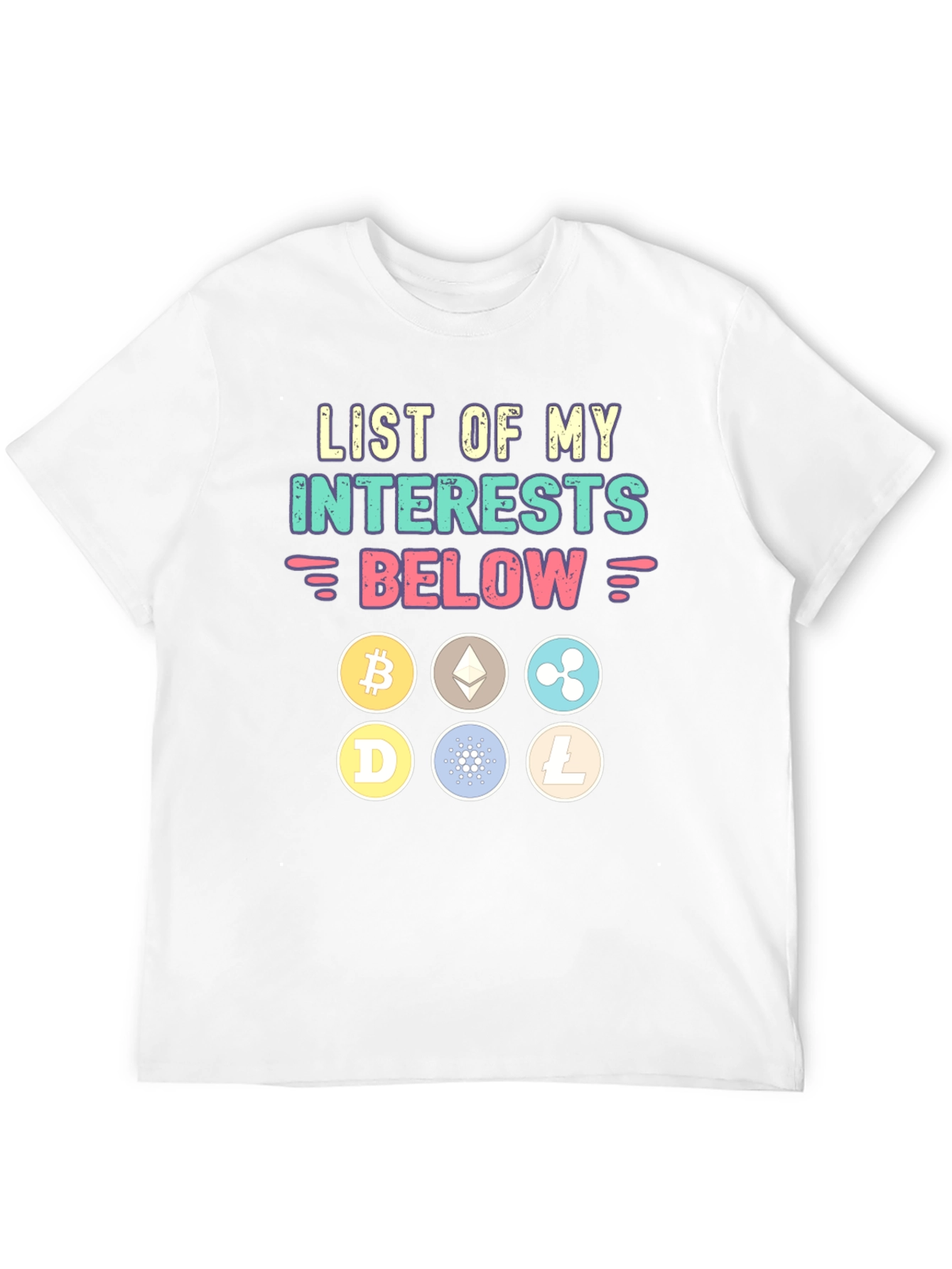 Crypto Interests T-Shirt - Bitcoin Ethereum and More!