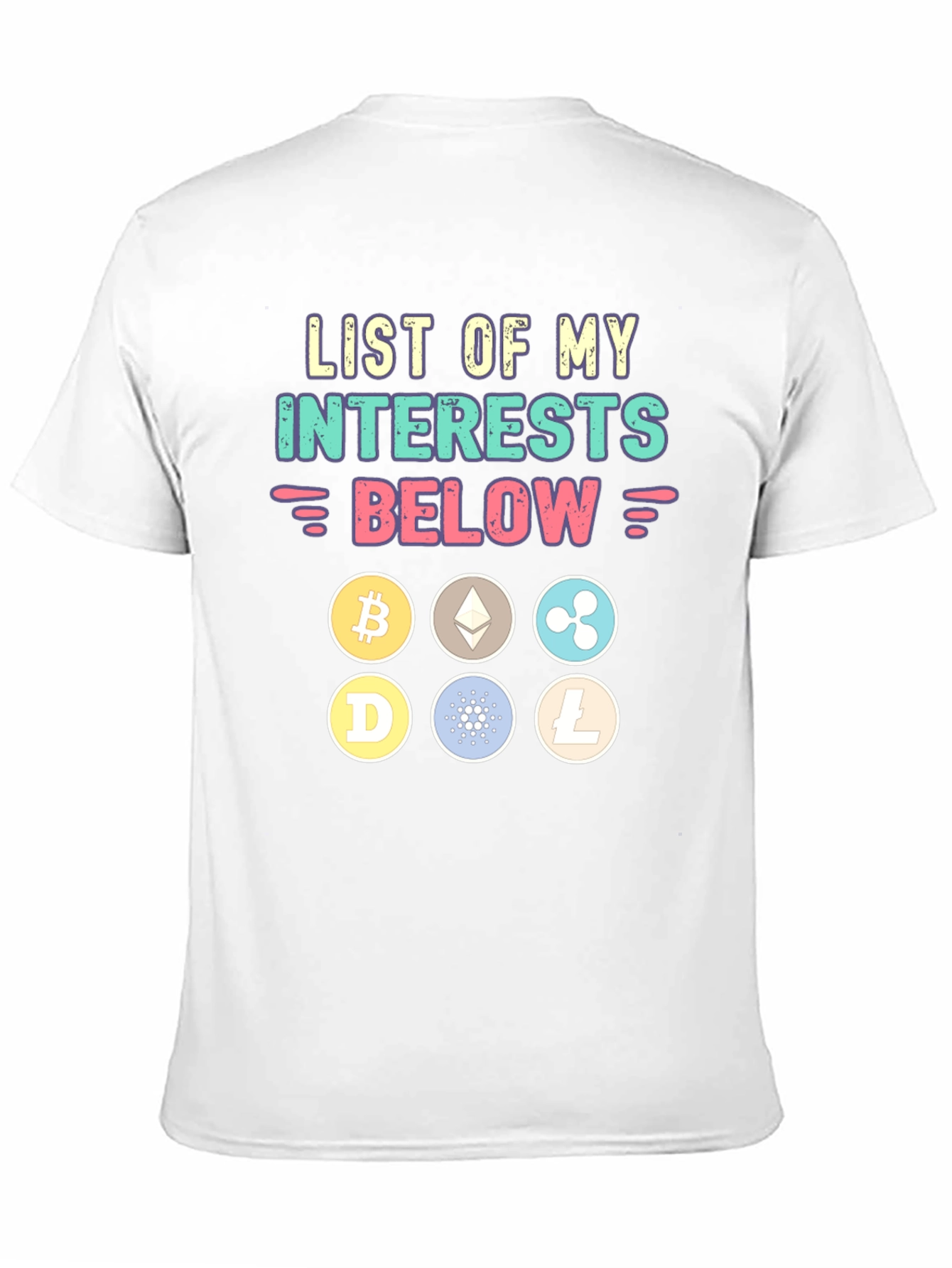 Crypto Interests T-Shirt - Bitcoin Ethereum and More!