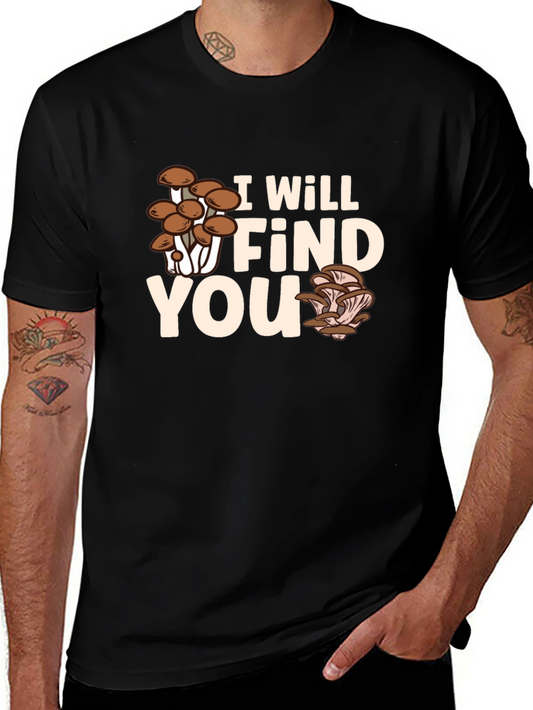 Mushroom Hunter T-Shirt - I Will Find You