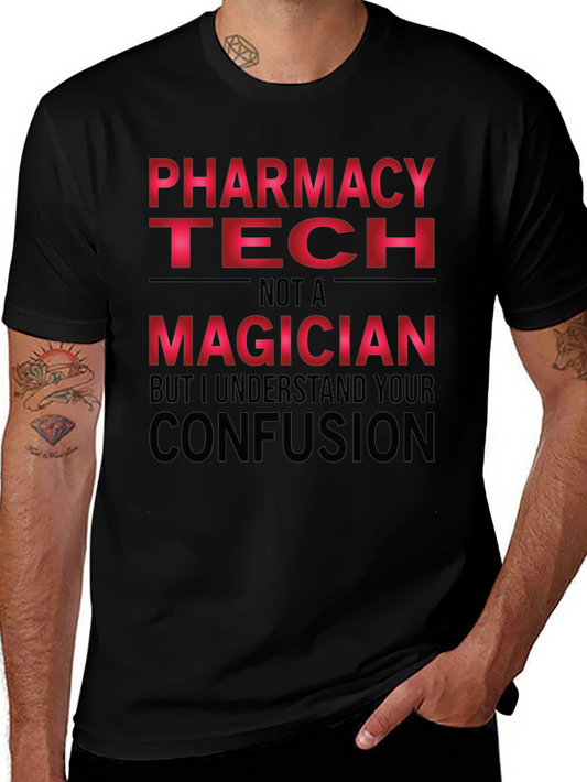 Pharmacy Tech T-Shirt - Not a Magician Funny Tee