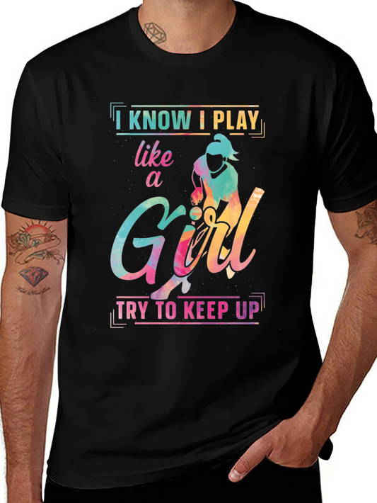 I Know I Play Like a Girl T-Shirt