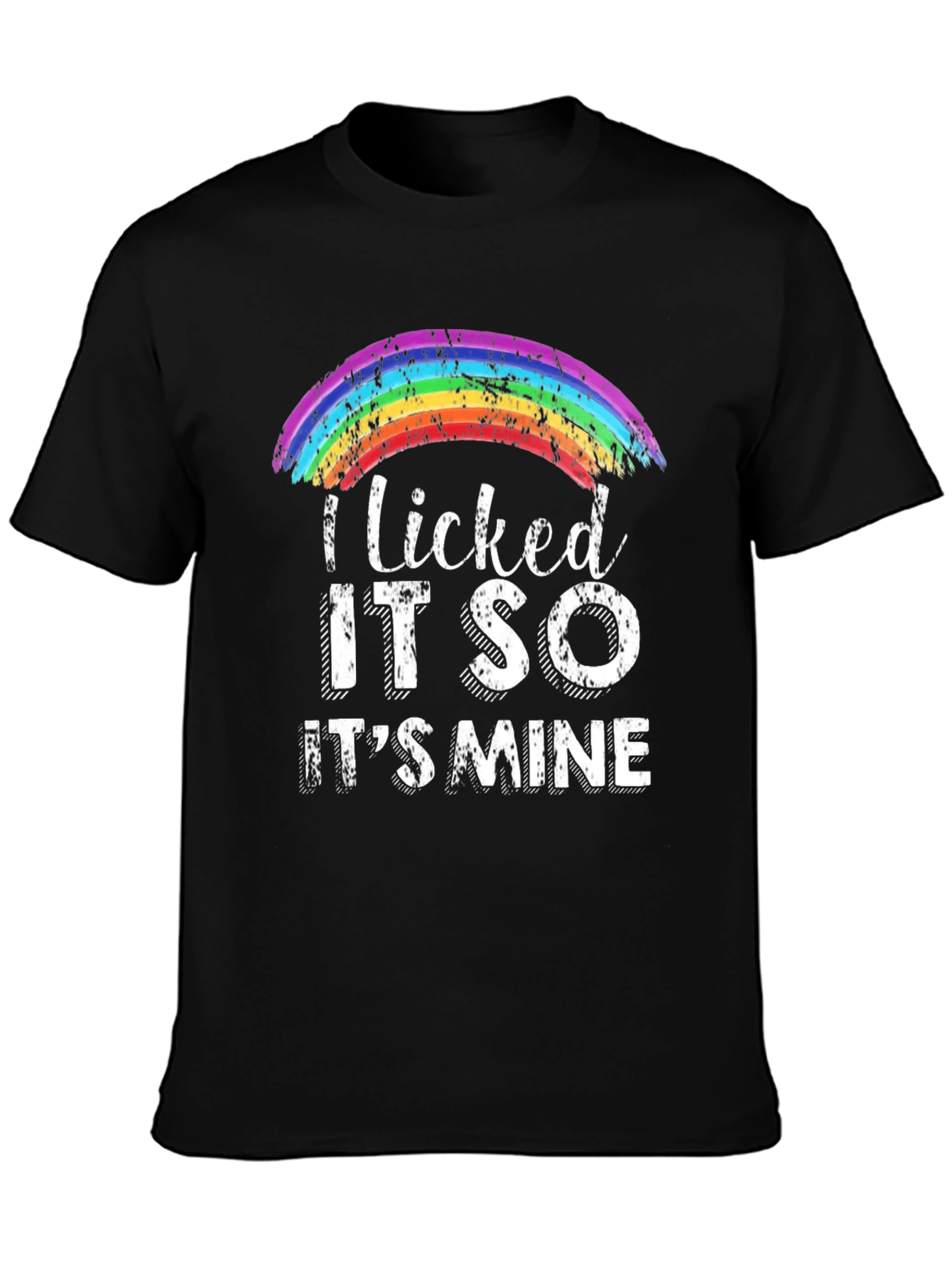 I Licked It So Its Mine Rainbow Pride T-Shirt