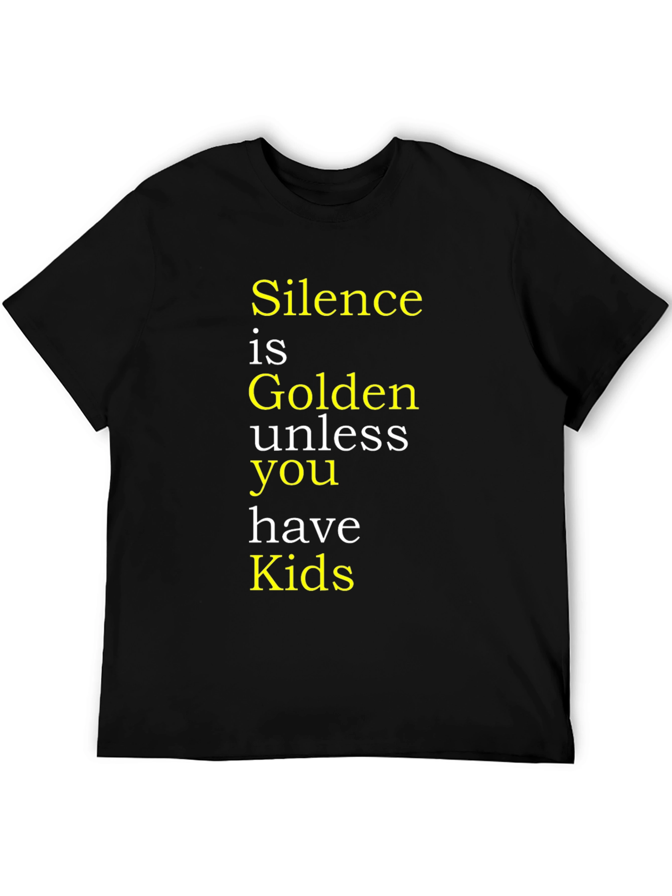 Silence is Golden T-Shirt - Funny Parent Tee