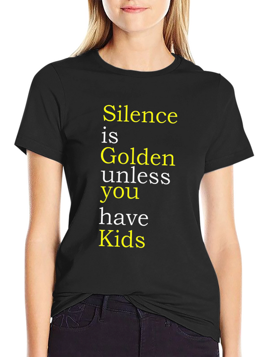 Silence is Golden T-Shirt - Funny Parent Tee