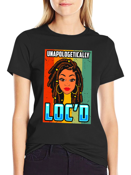 Unapologetically Locd T-Shirt