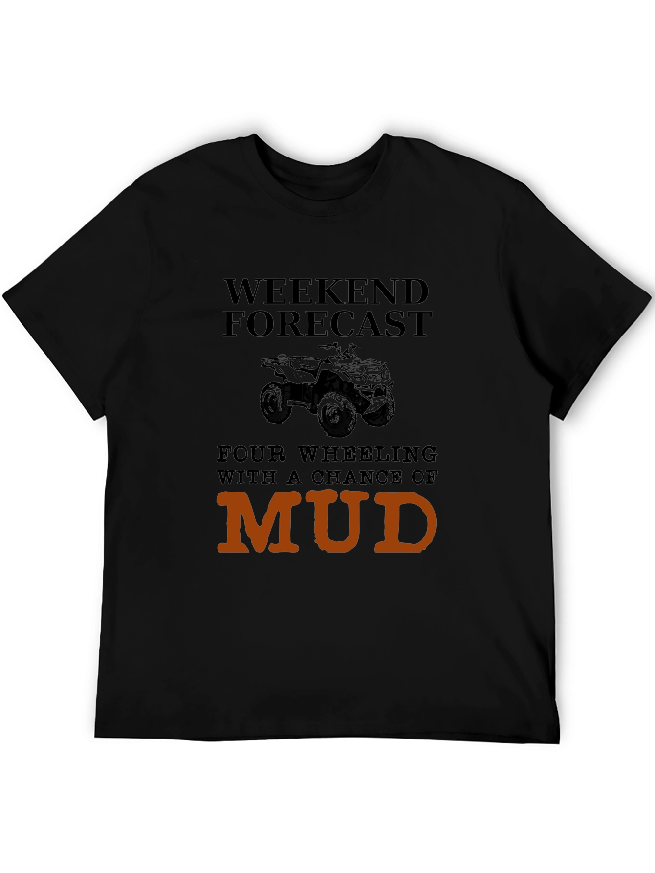 Weekend Forecast Mudding T-Shirt