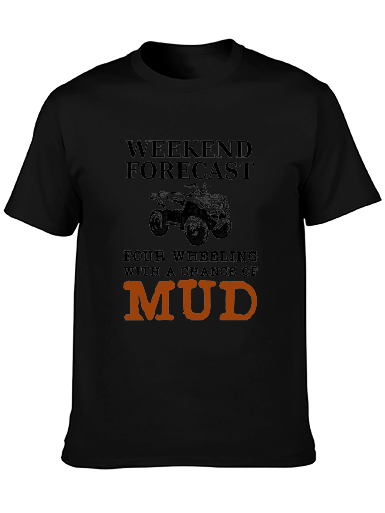 Weekend Forecast Mudding T-Shirt