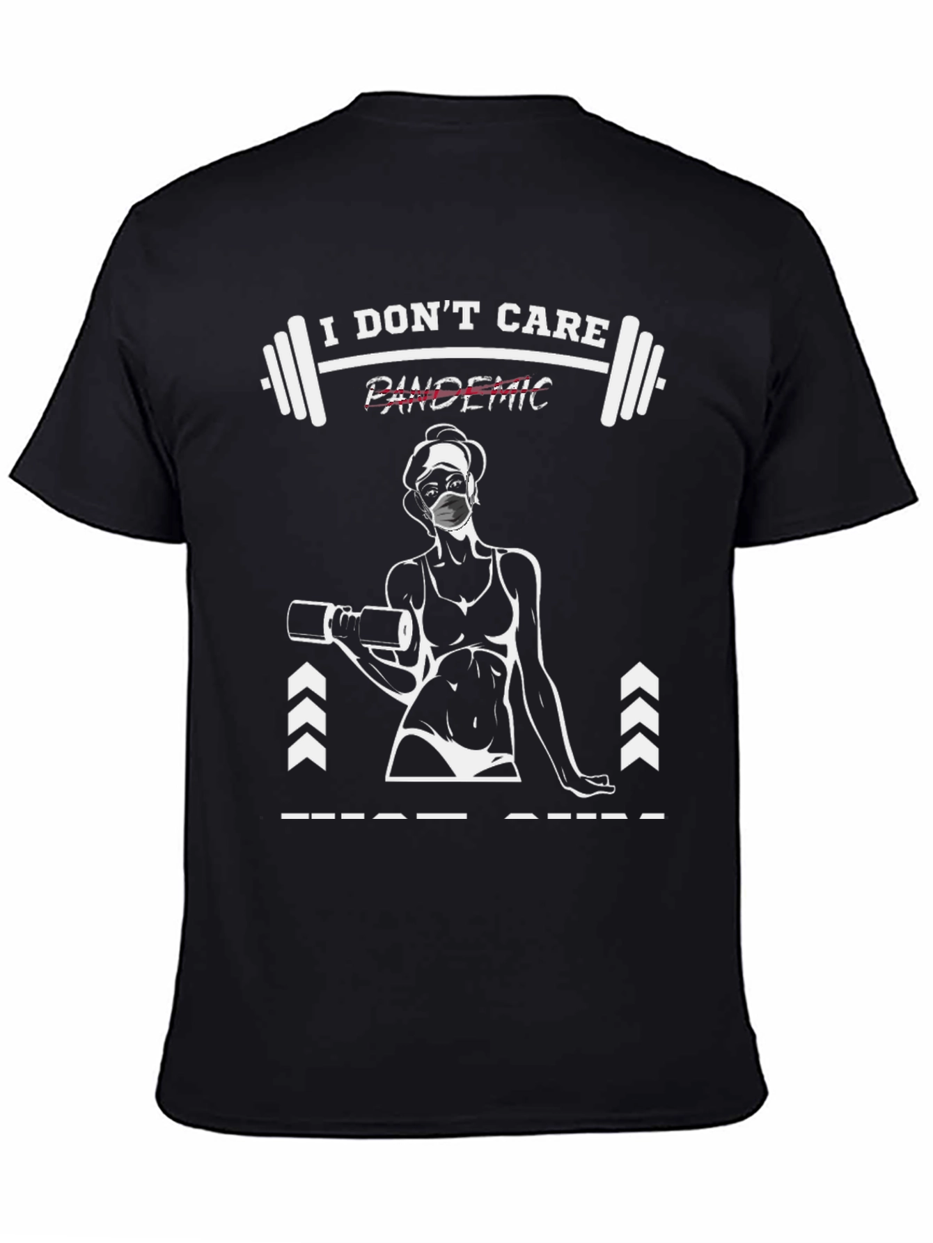 I Dont Care Pandemic Workout T-Shirt