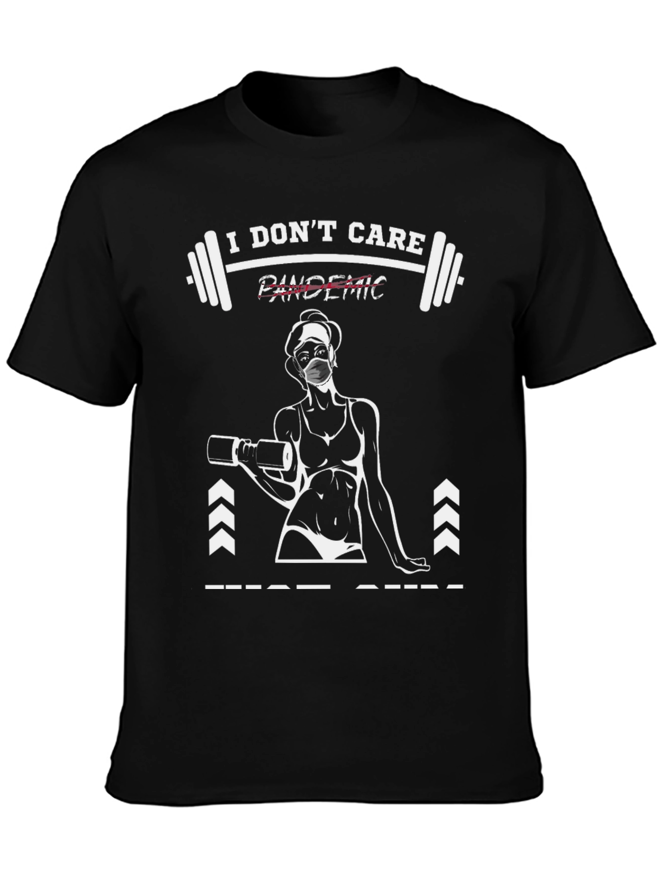 I Dont Care Pandemic Workout T-Shirt
