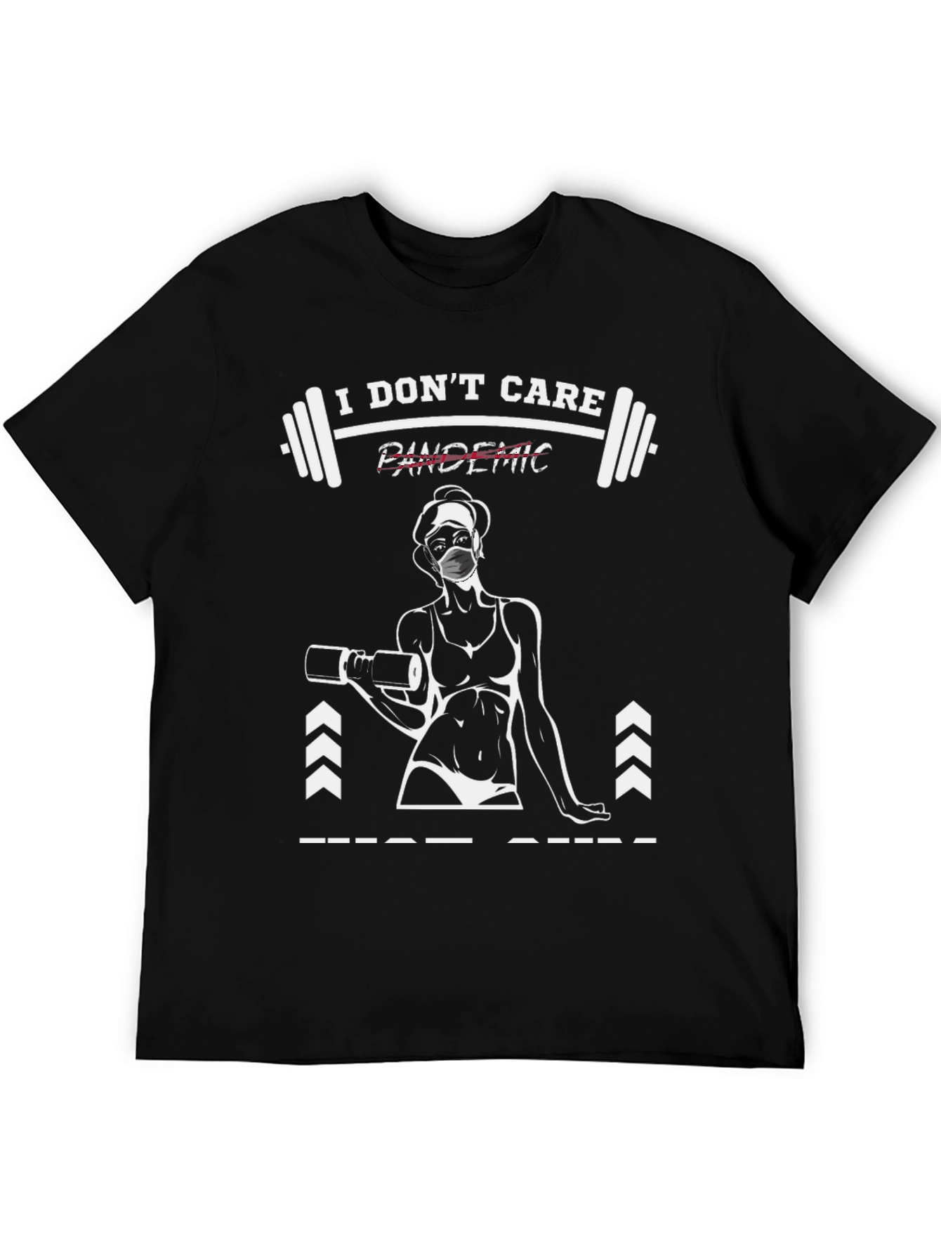 I Dont Care Pandemic Workout T-Shirt