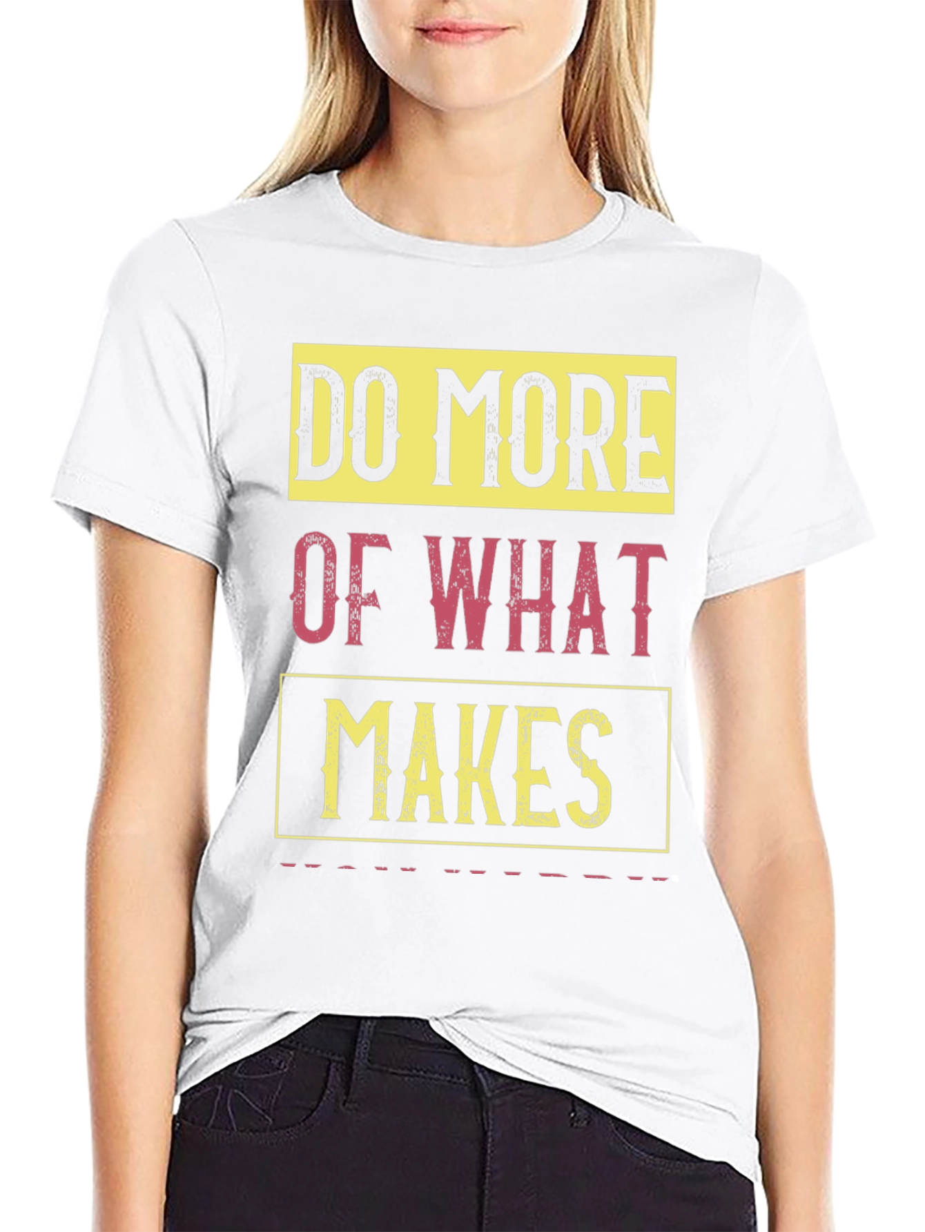 Do More of What Makes You Happy T-Shirt