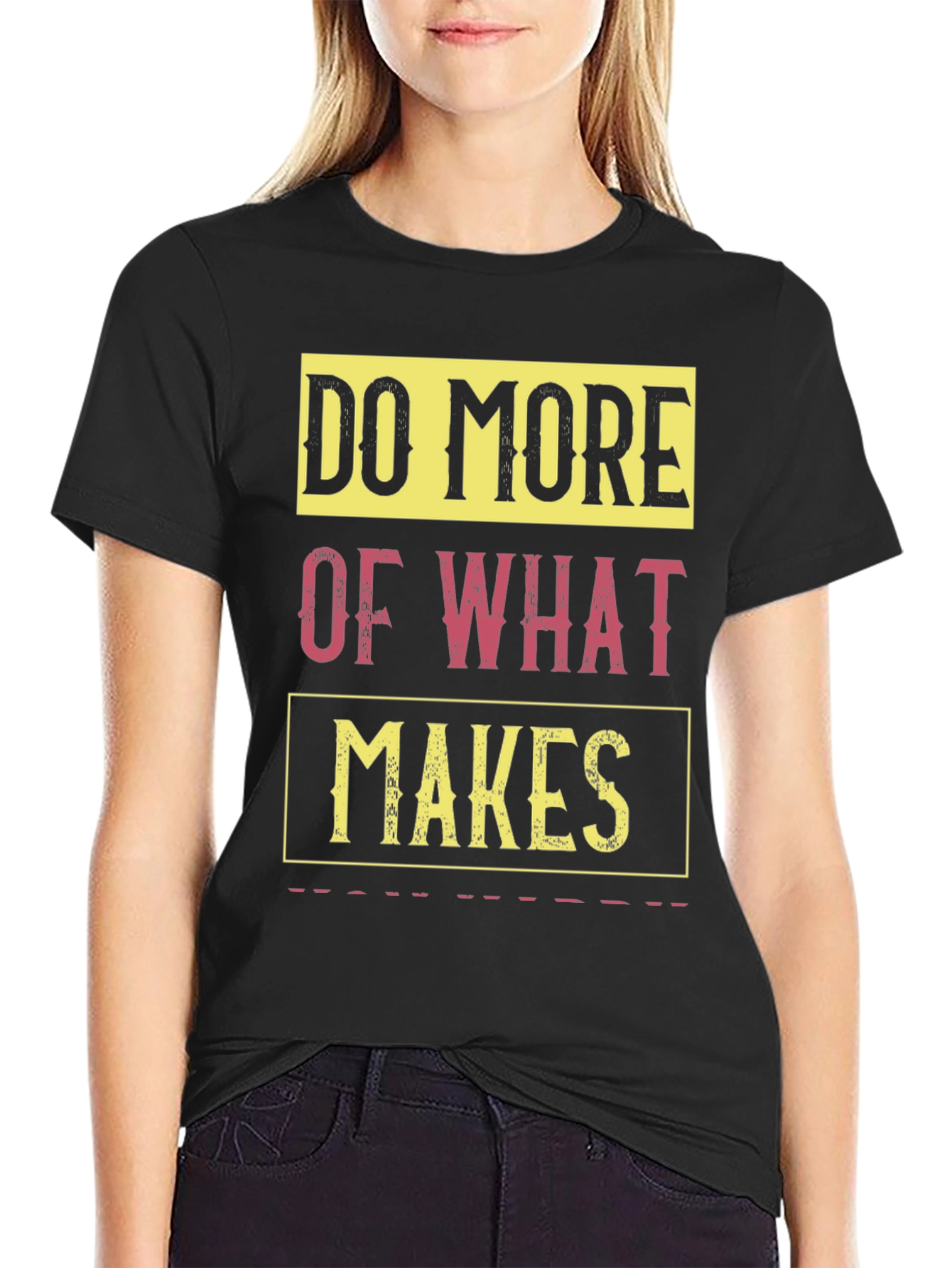 Do More of What Makes You Happy T-Shirt