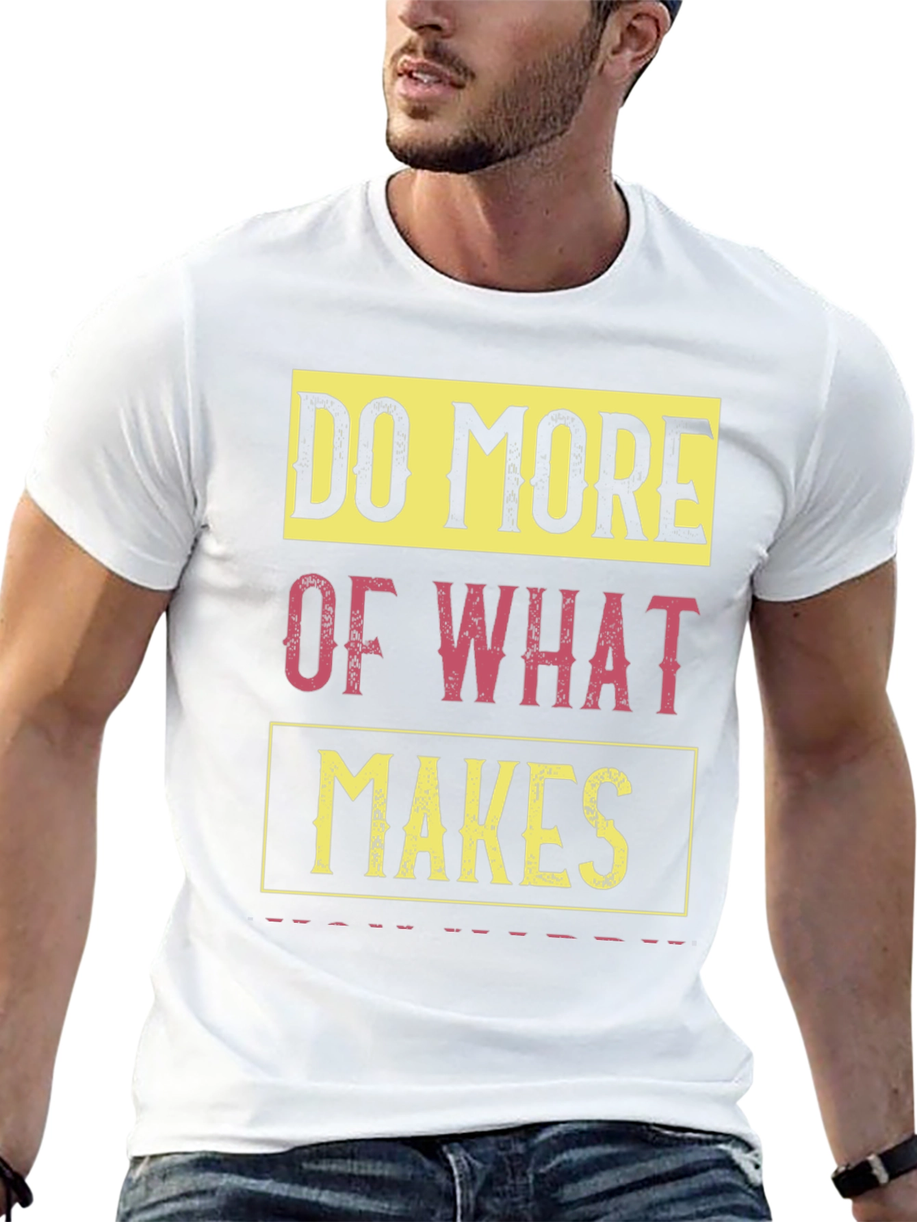 Do More of What Makes You Happy T-Shirt