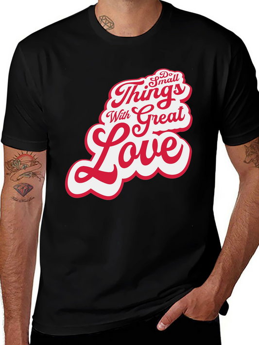 Inspirational Do Small Things With Great Love Black T-Shirt