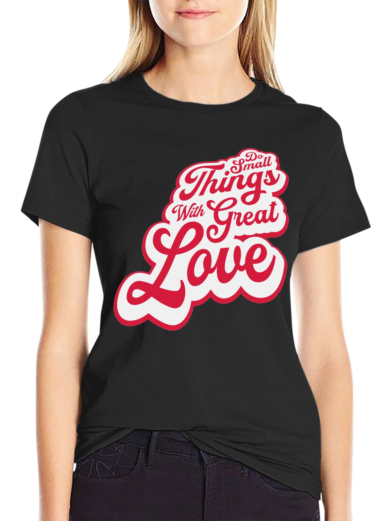 Inspirational Do Small Things With Great Love Black T-Shirt