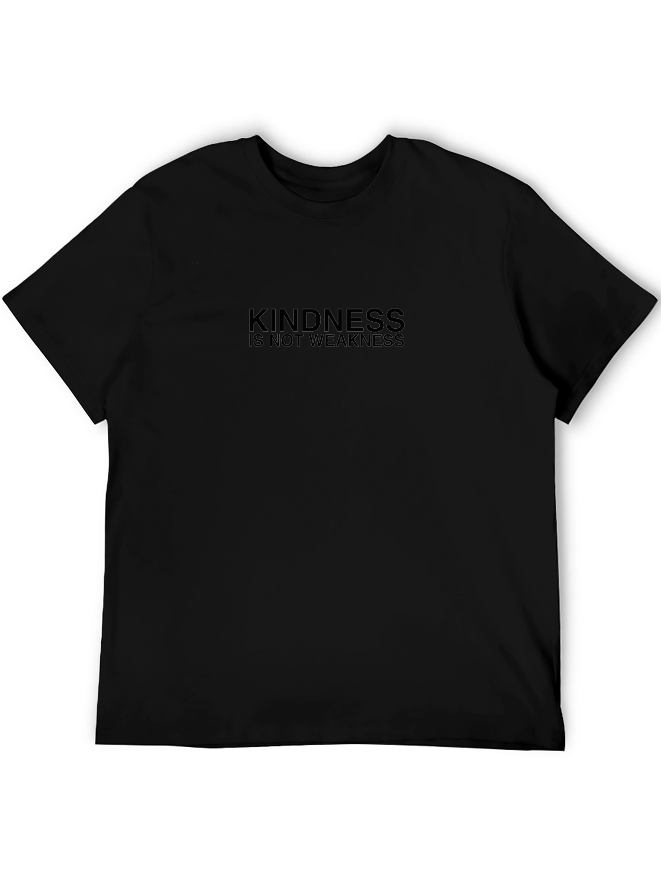 Kindness Is Not Weakness T-Shirt