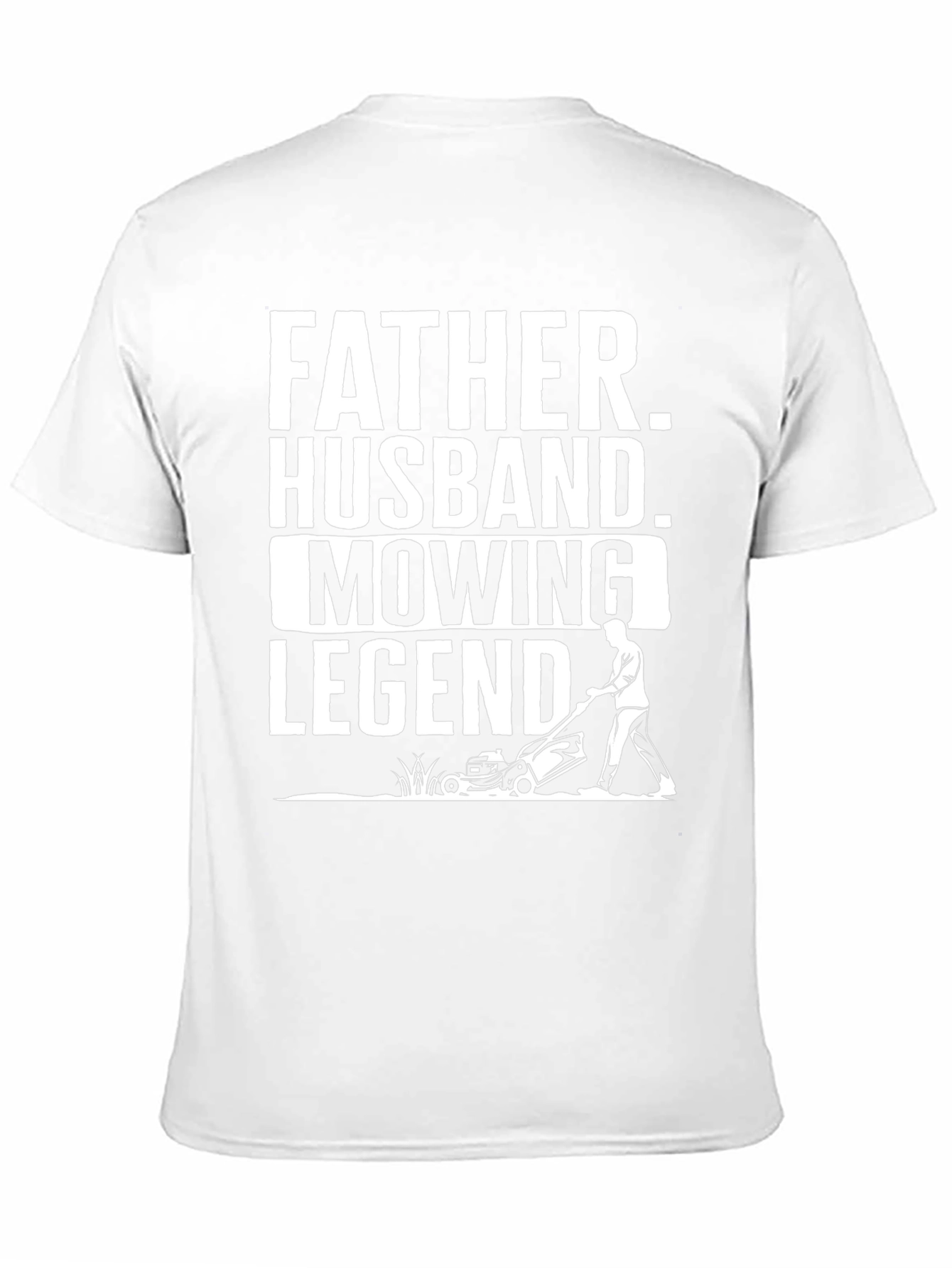Father Husband Mowing Legend T-Shirt