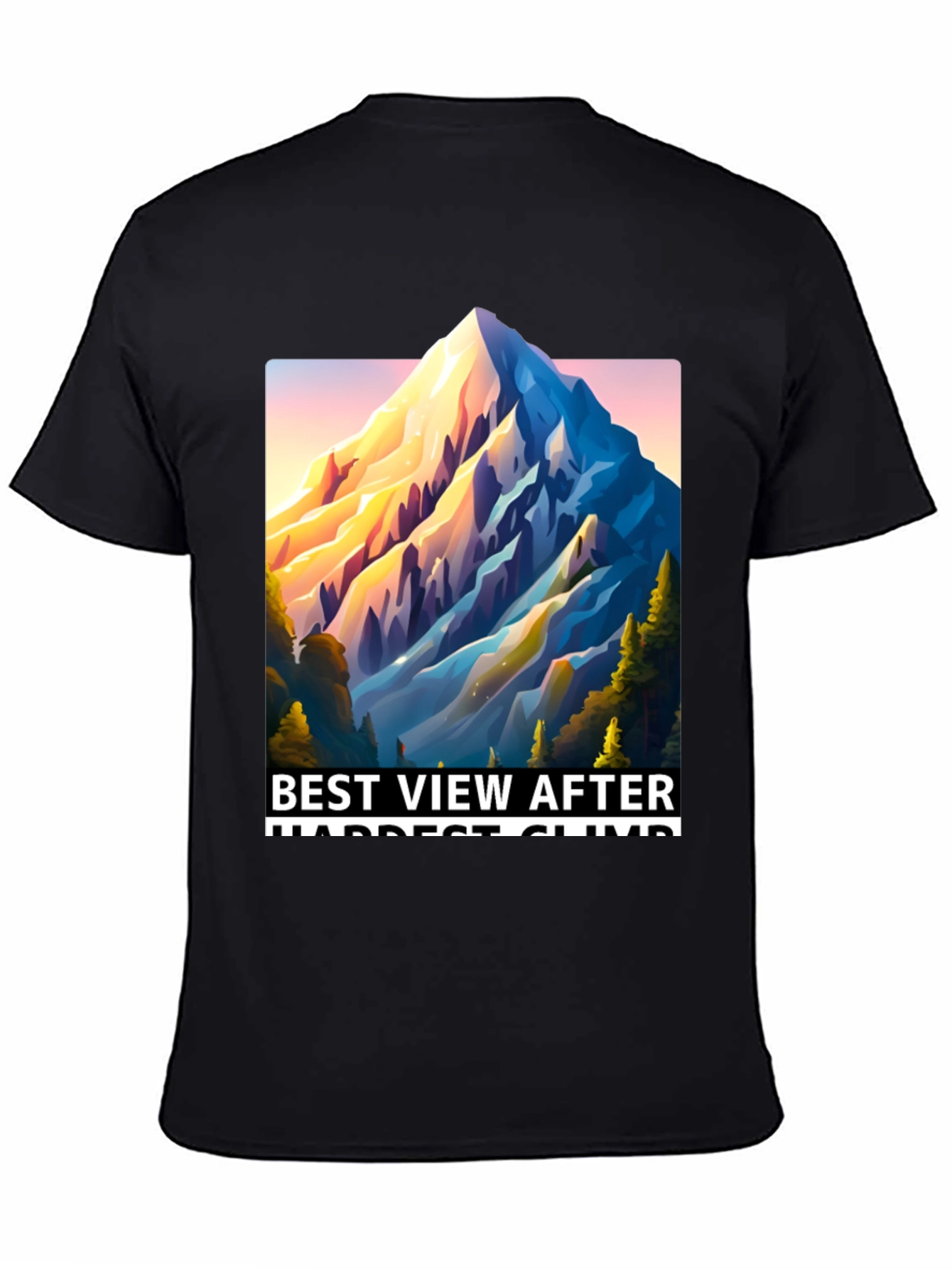 Mountain View T-Shirt: Best View After Hardest Climb