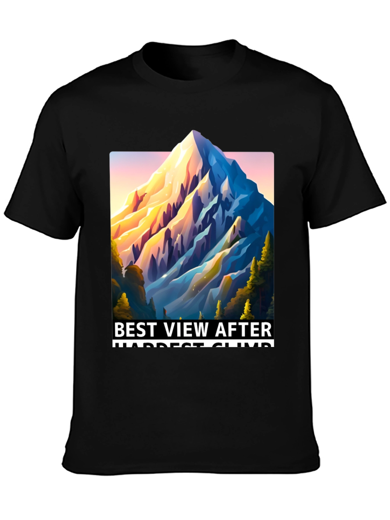 Mountain View T-Shirt: Best View After Hardest Climb