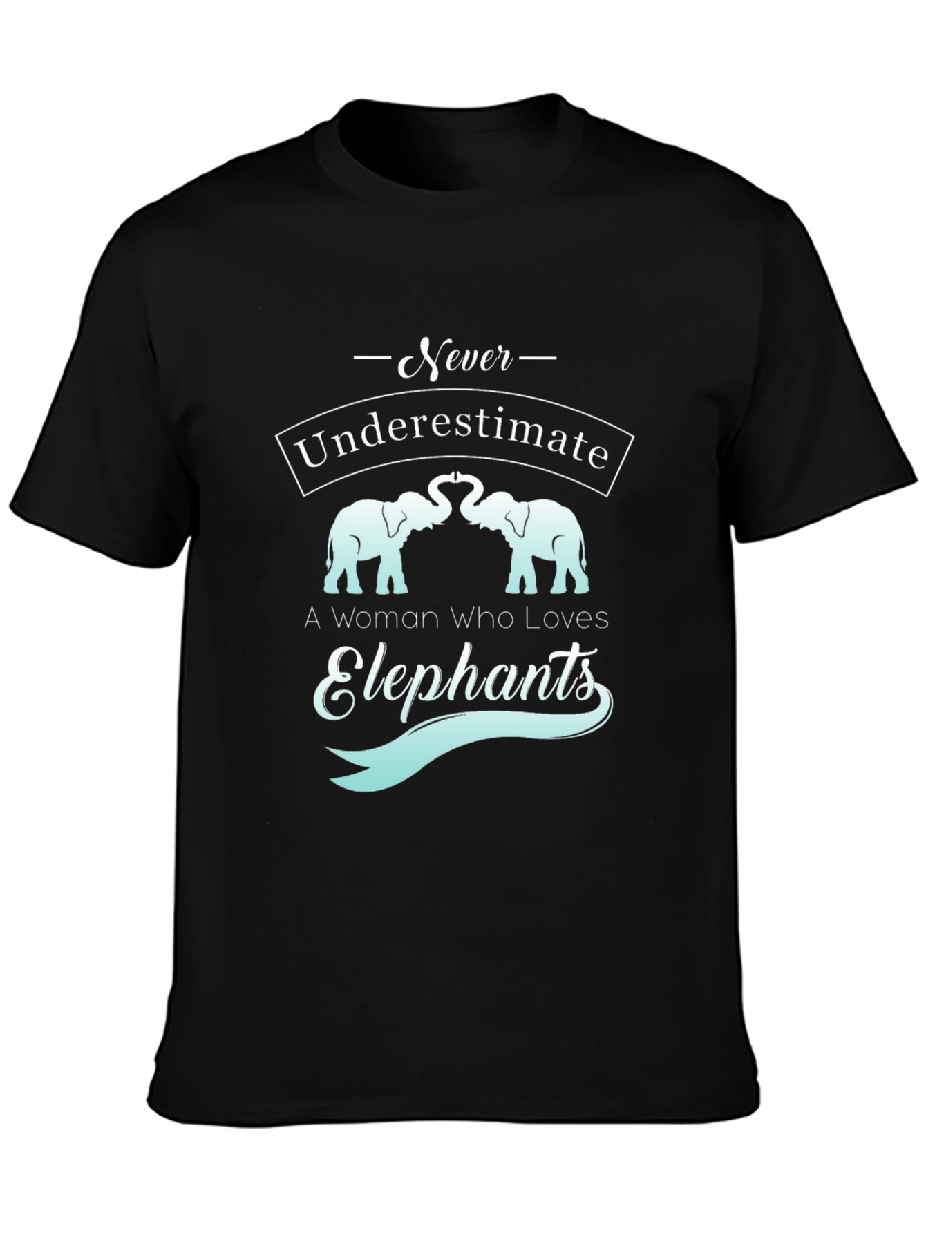 Elephant Lover Tee - Never Underestimate a Woman T-Shirt