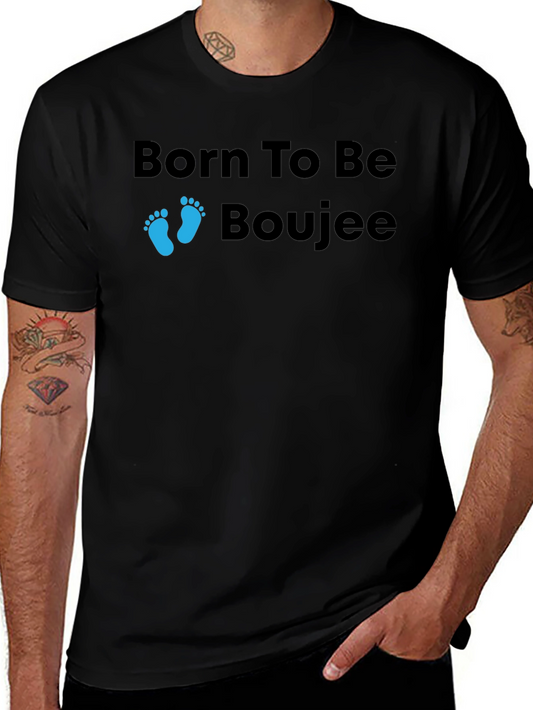 Born To Be Boujee T-Shirt - Soft Cotton Tee