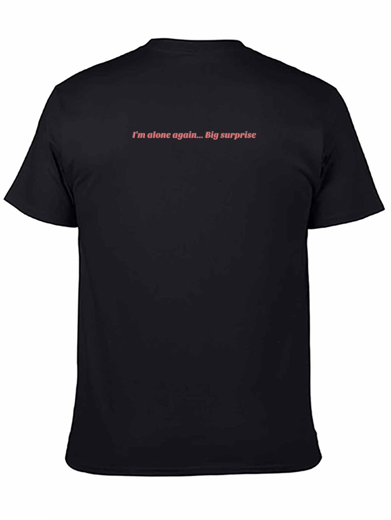 Im Alone Again Funny Graphic Tee