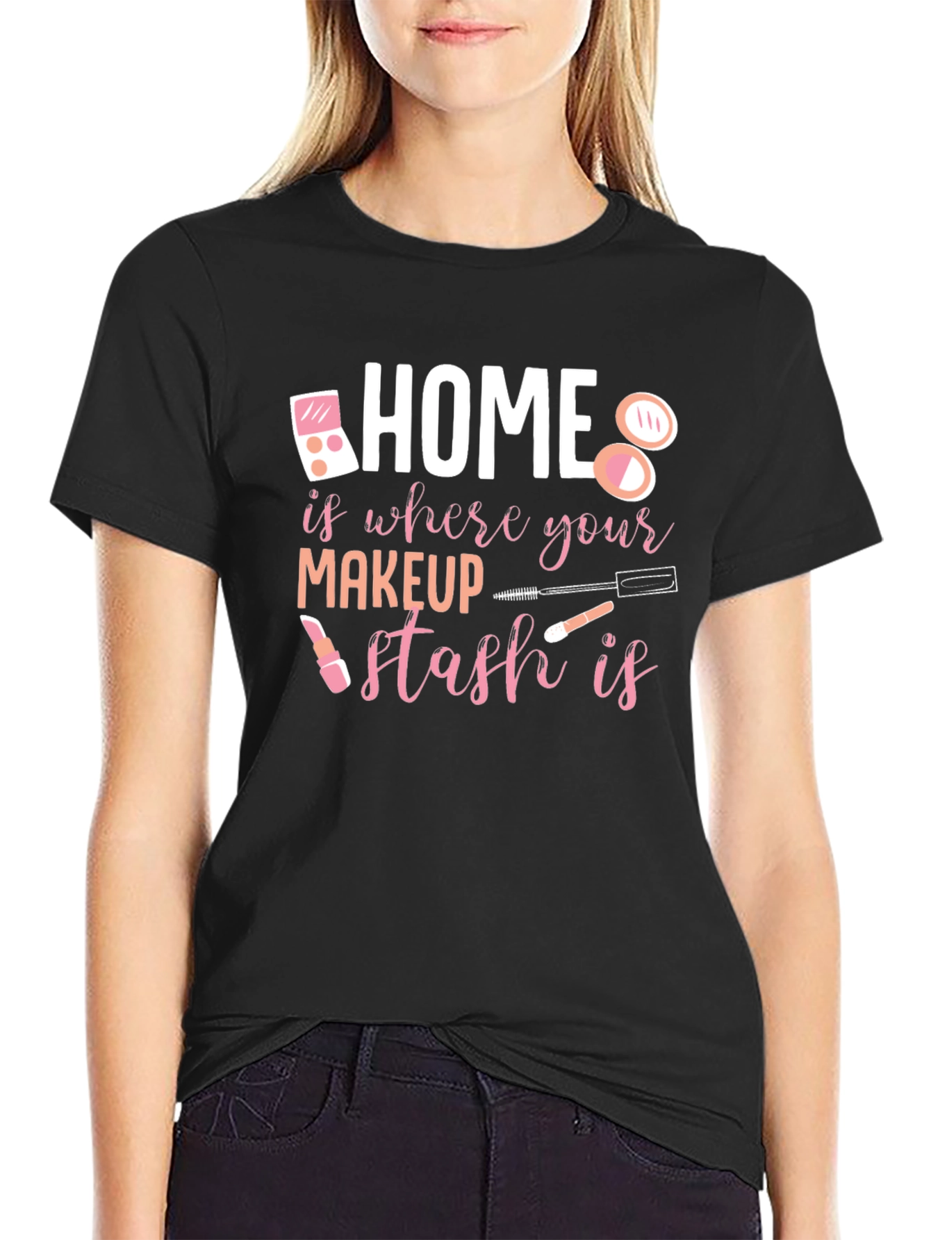 Makeup Stash T-Shirt: Home is Where the Makeup Is
