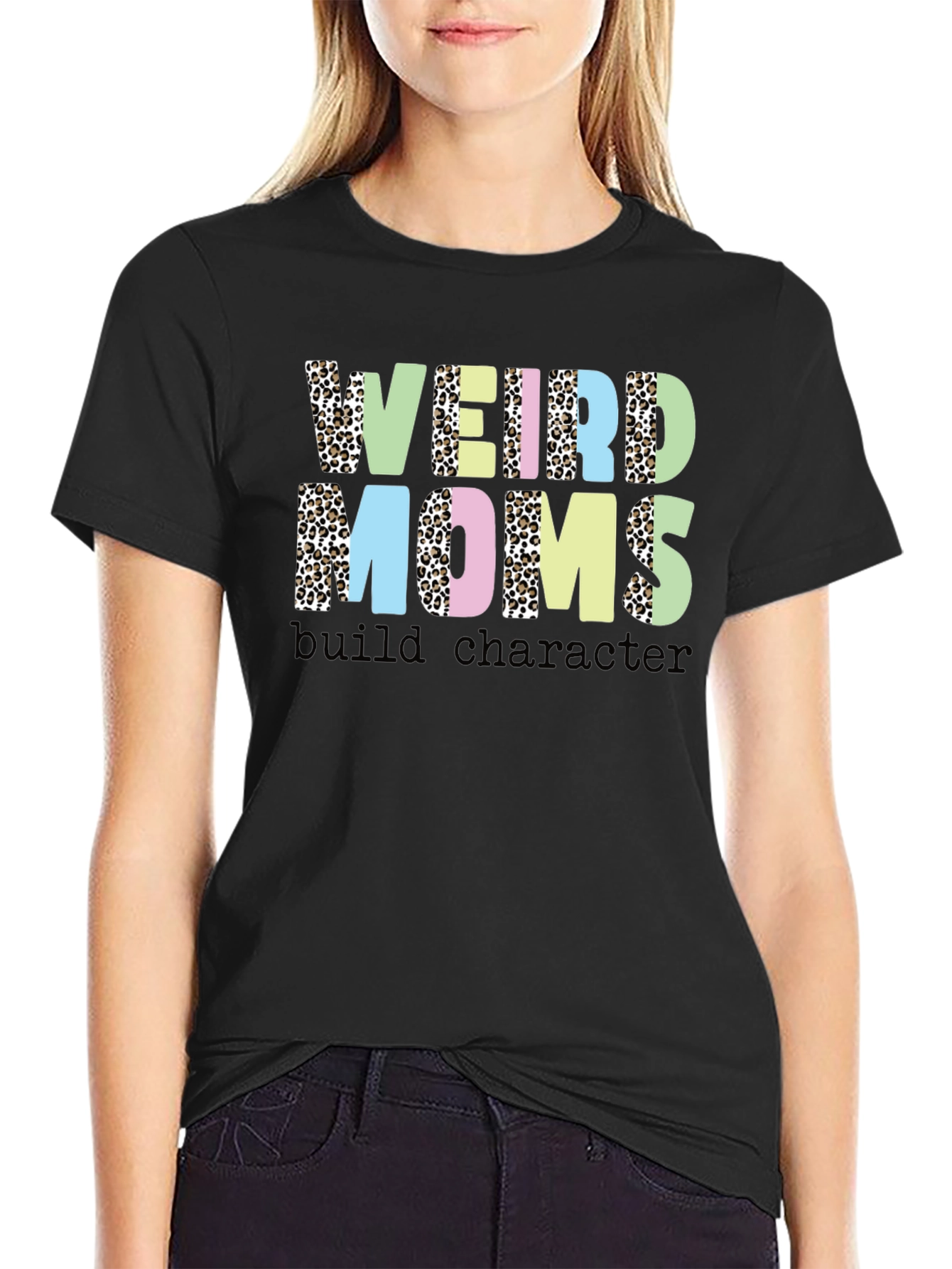 Weird Moms Build Character T-Shirt