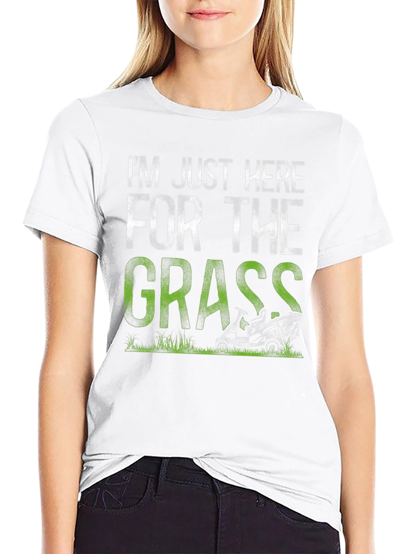 Im Just Here For The Grass T-Shirt