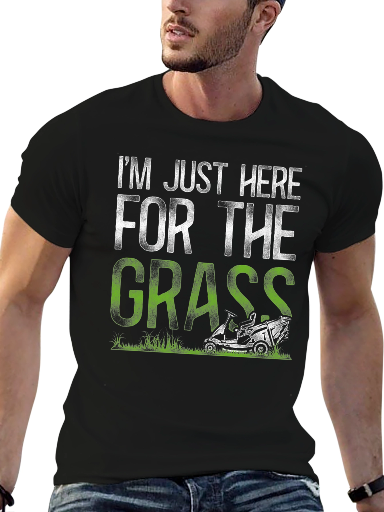 Im Just Here For The Grass T-Shirt