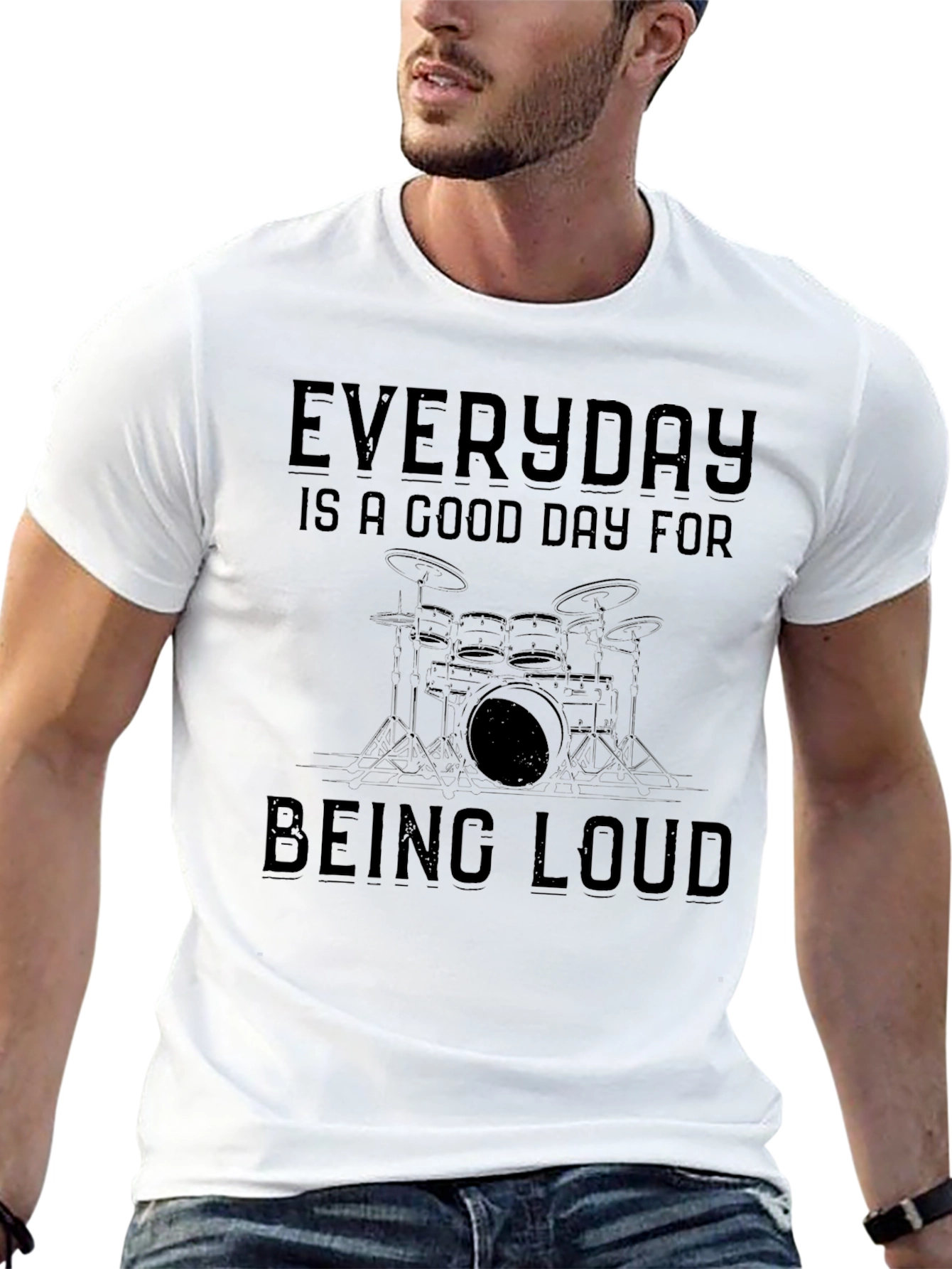 Everyday Good Day for Being Loud Drummer T-Shirt
