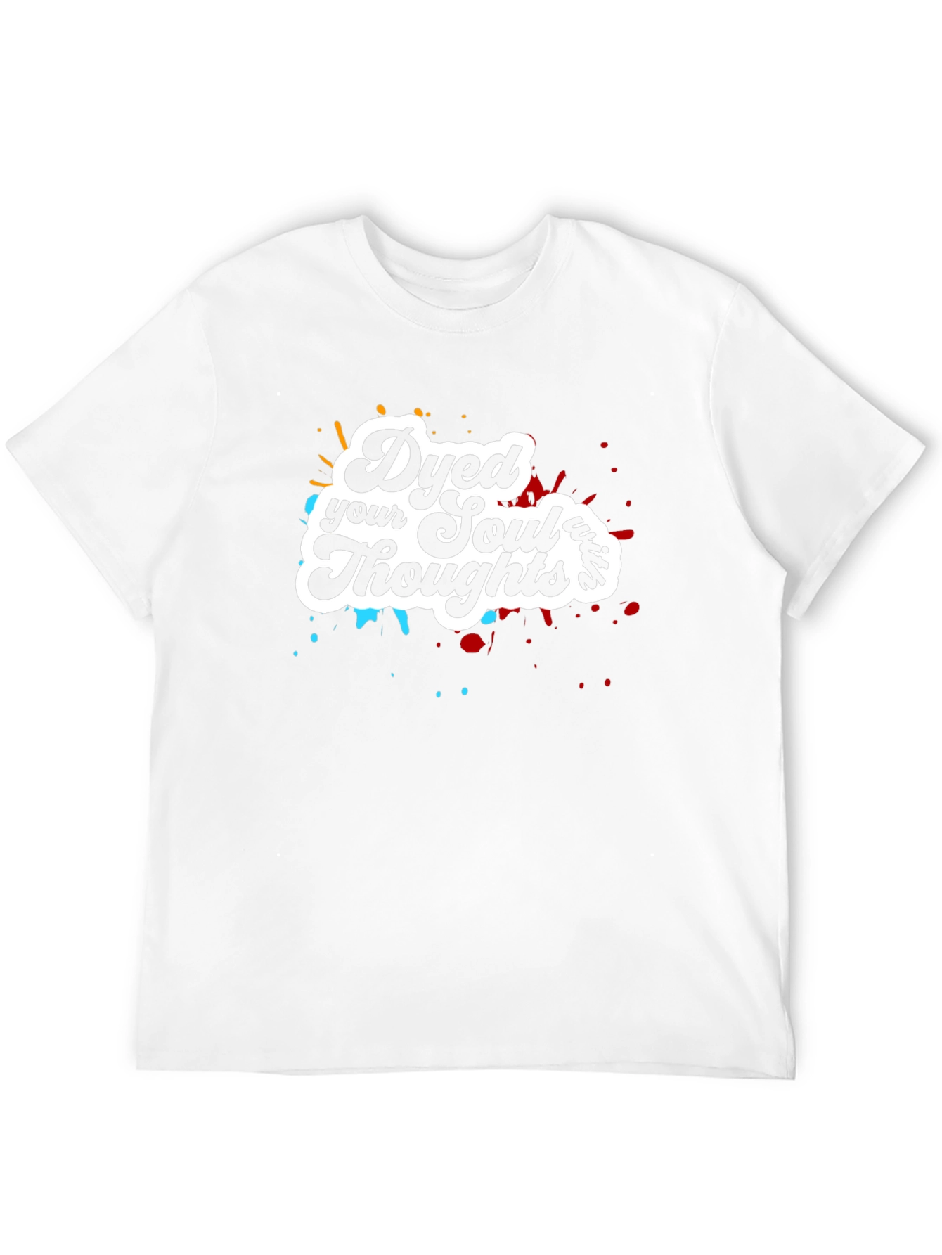 Dyed Your Soul Thoughts Graphic T-Shirt