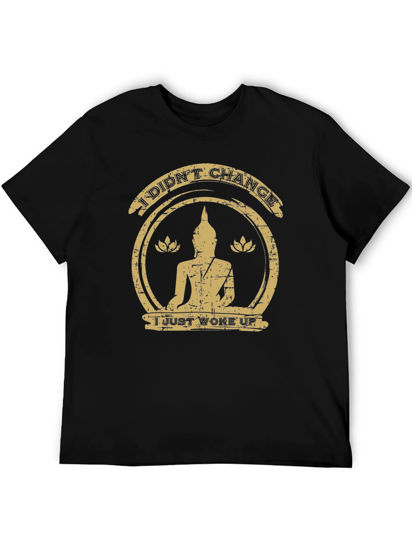 I Didnt Change Buddha Graphic Tee