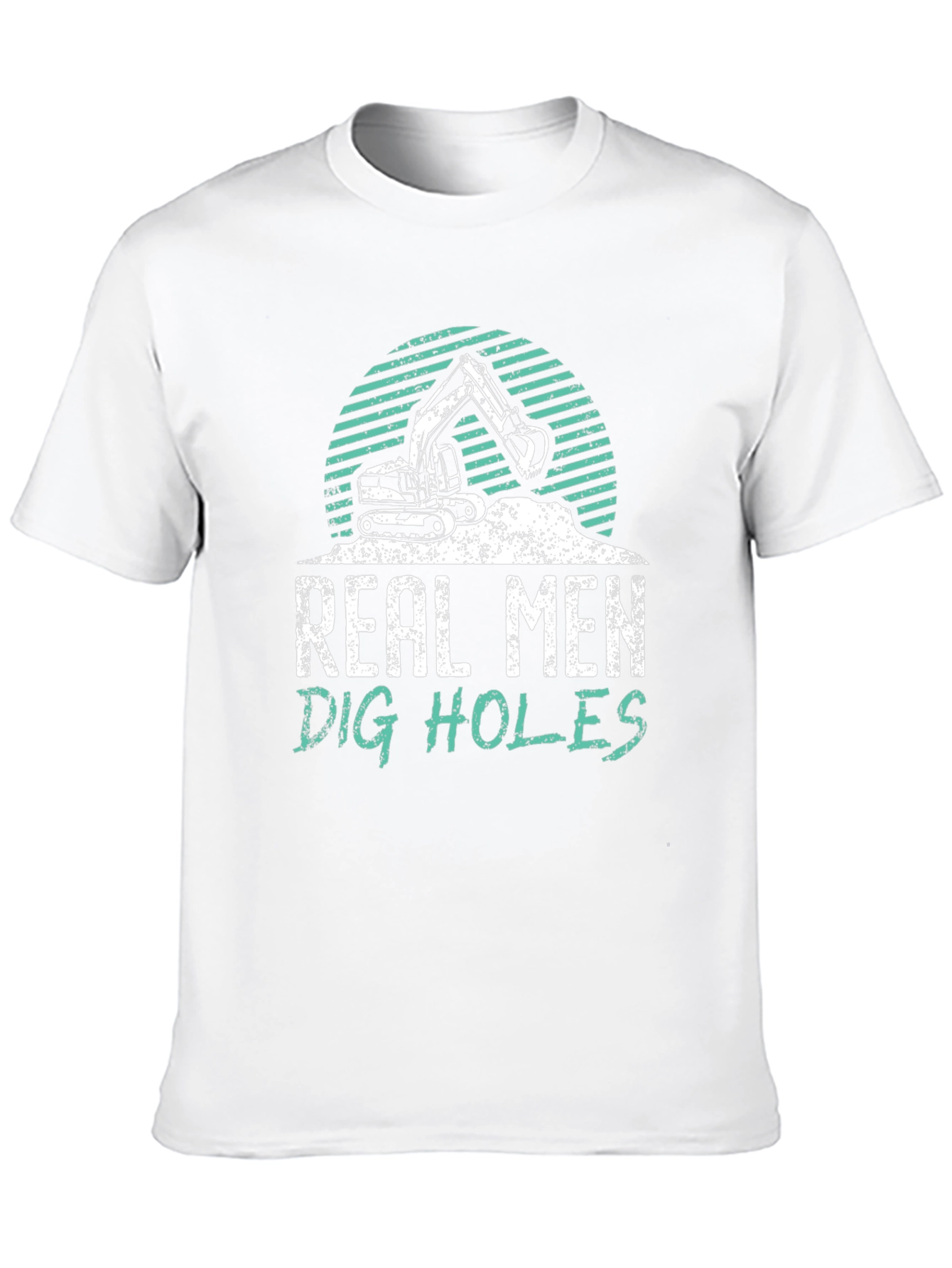 Real Men Dig Holes Graphic Tee Construction T-Shirt