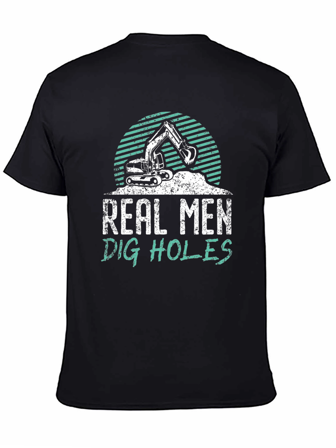 Real Men Dig Holes Graphic Tee Construction T-Shirt