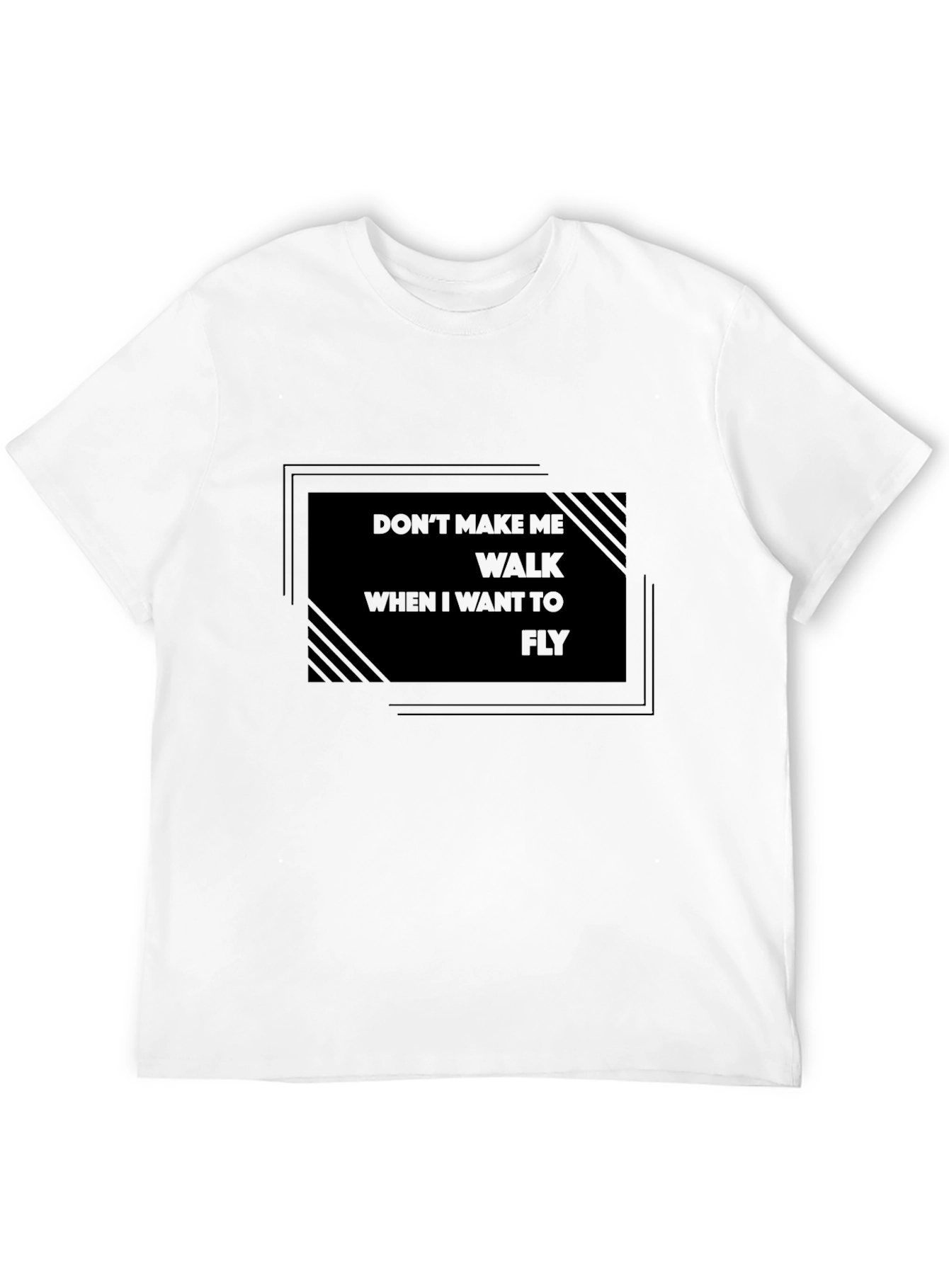 Dont Make Me Walk T-Shirt