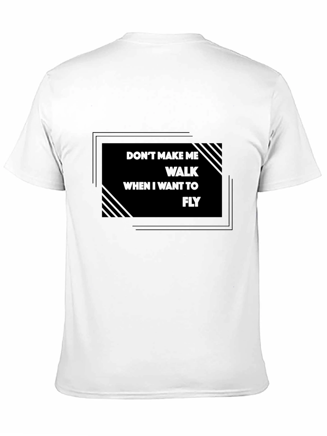 Dont Make Me Walk T-Shirt