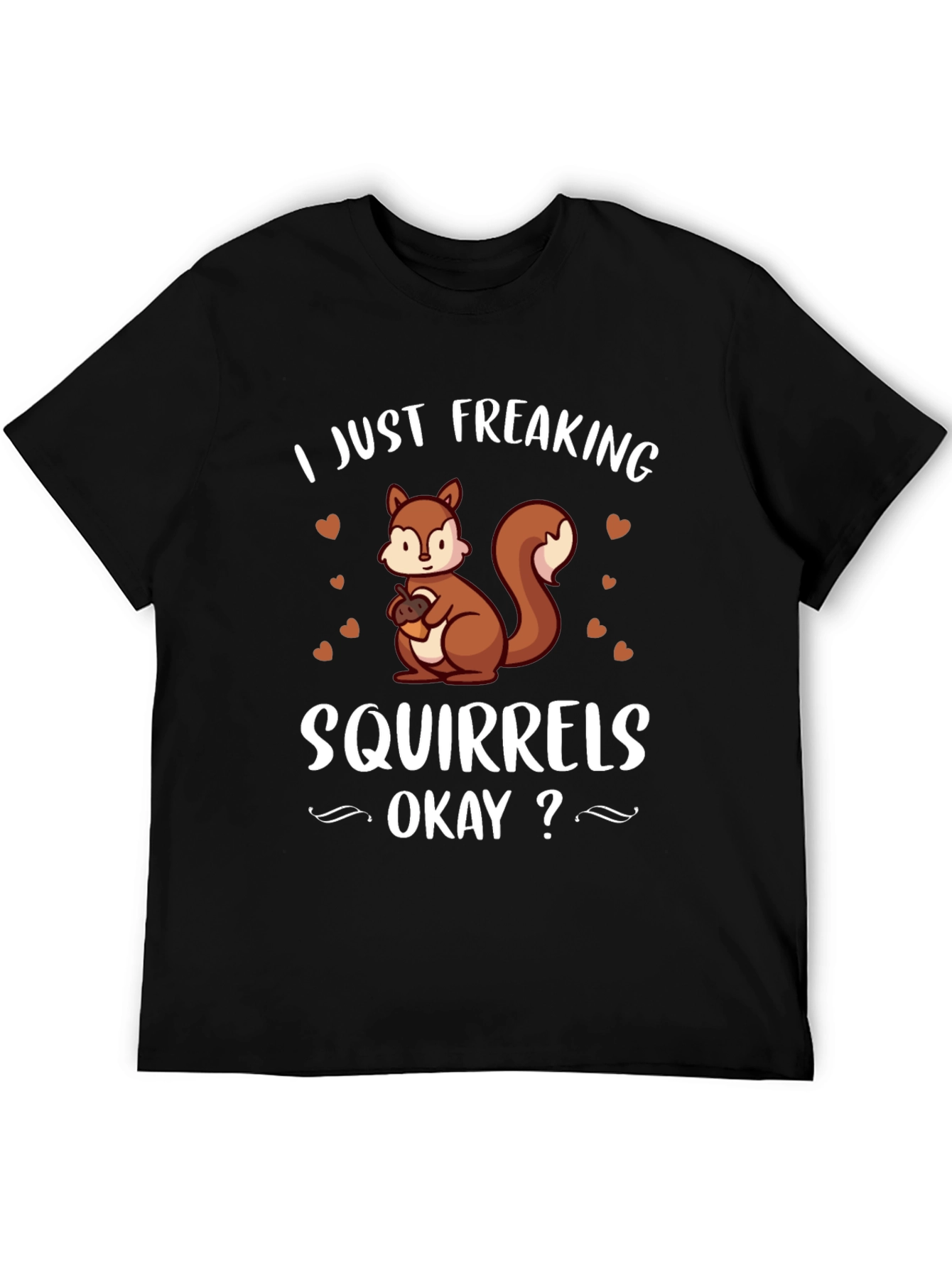 I Just Freaking Love Squirrels T-Shirt